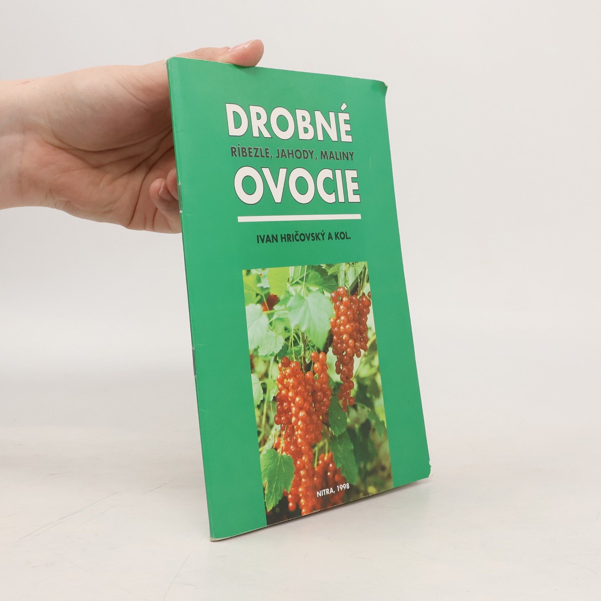 Ivan Hričovský Drobné ovocie (ríbezle, jahody, maliny)