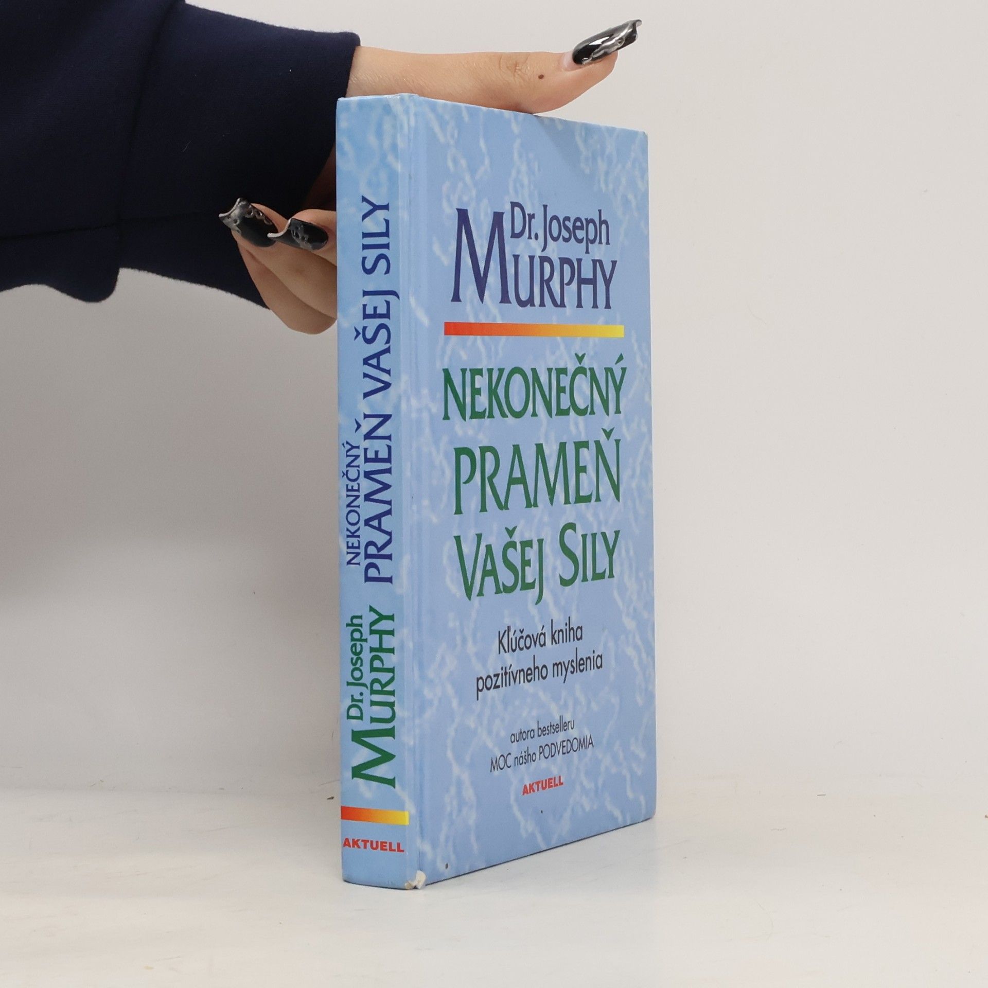 Joseph Murphy Nekonečný prameň vašej sily