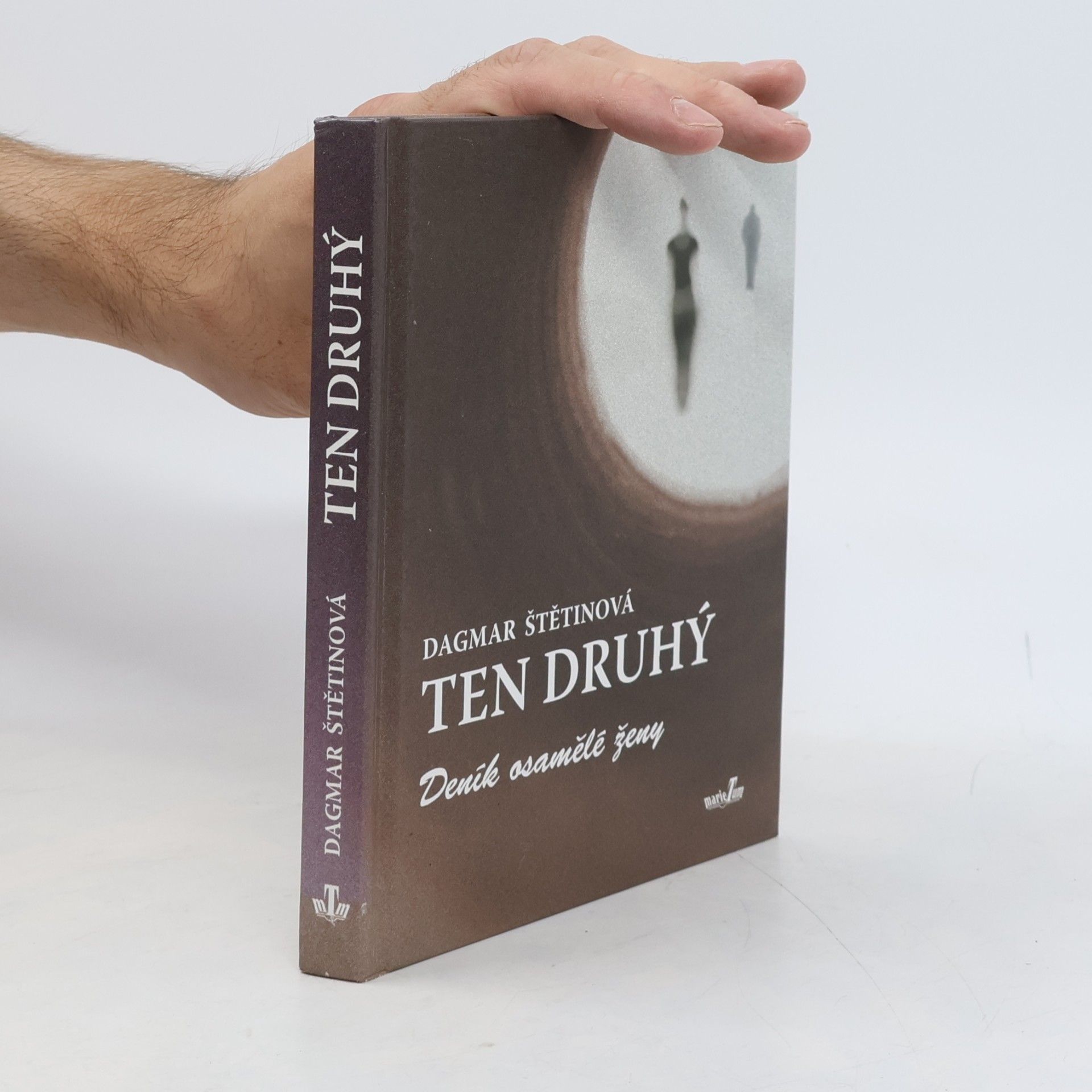 Dagmar Štětinová Ten druhý - Deník osamělé ženy