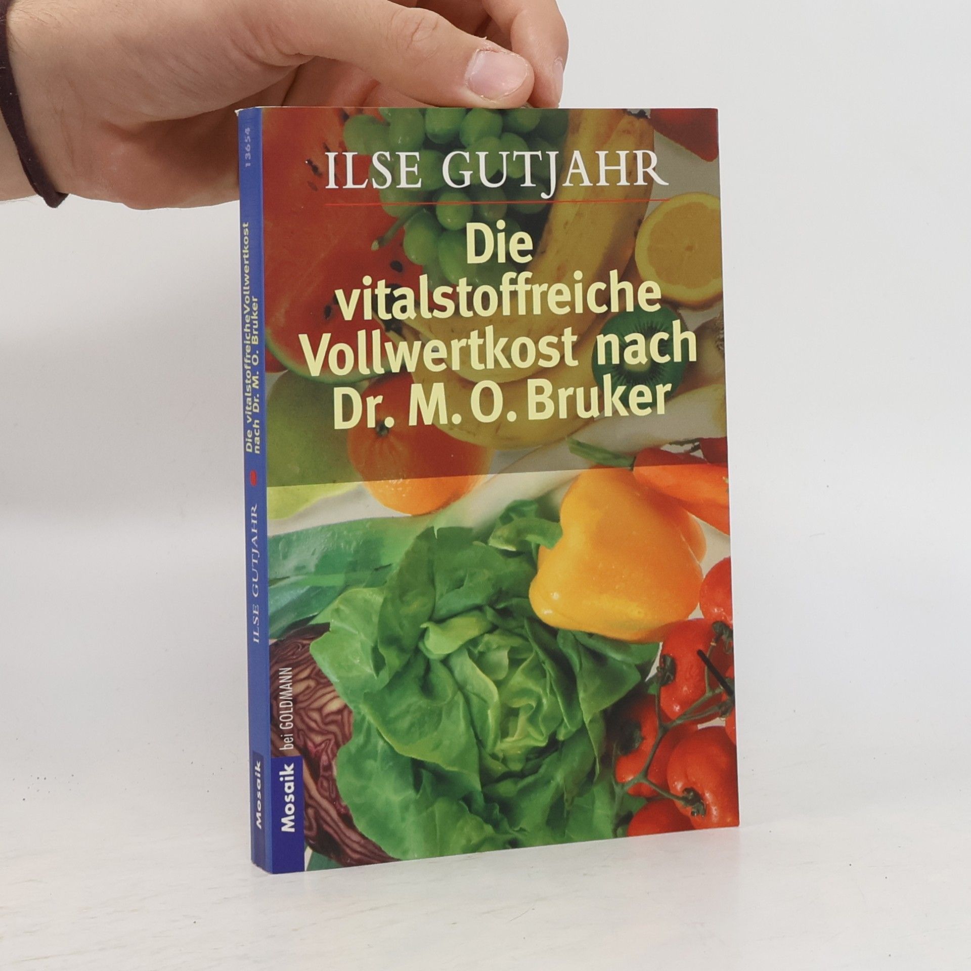 Die vitalstoffreiche Vollwertkost nach Dr. M. O. Bruker