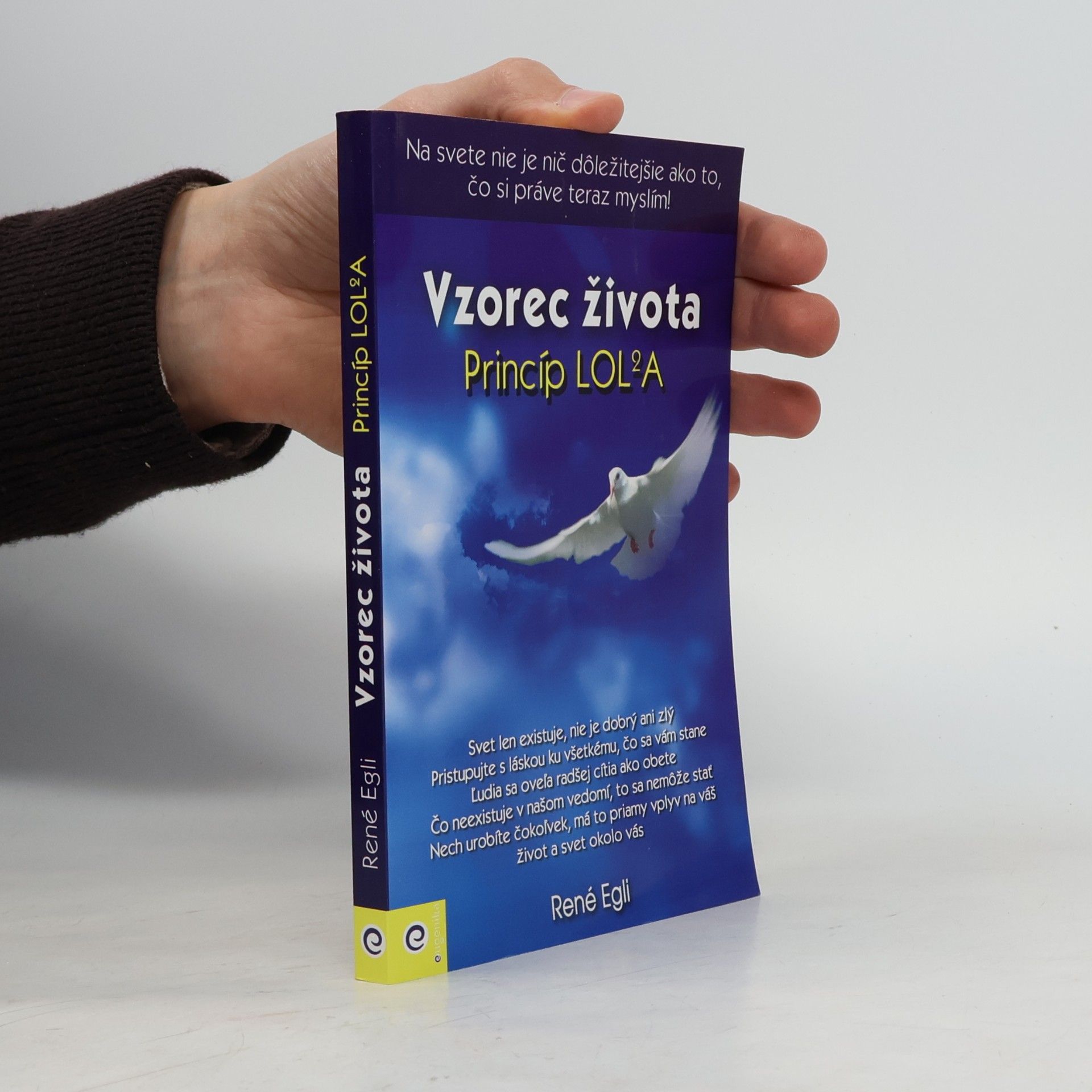 René Egli Vzorec života - Princíp LOL2A