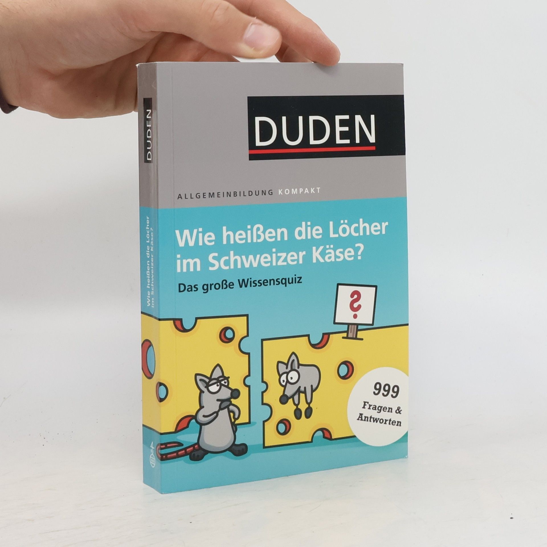 Allgemeinbildung Kompakt: Duden, wie heißen die Löcher im Schweizer Käse?