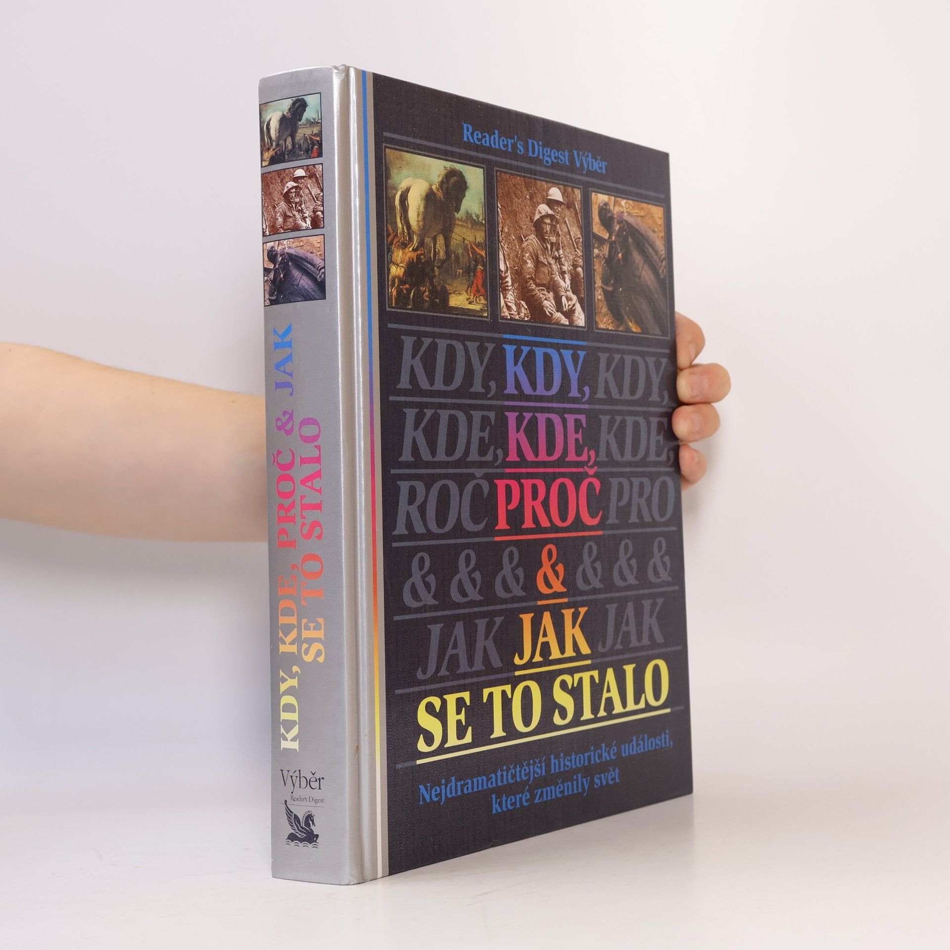 Michael Worth Davison Kdy, kde, proč a jak se to stalo. Nejdramatičtější historické události, které změnily svět