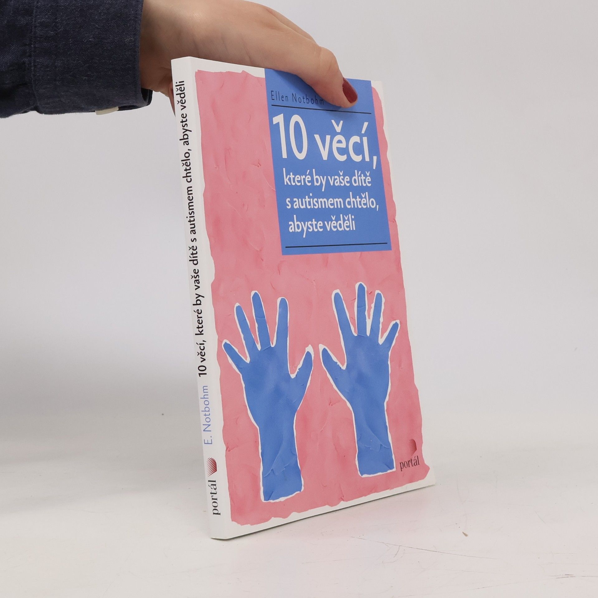 Ellen Notbohm 10 věcí, které by vaše dítě s autismem chtělo, abyste věděli