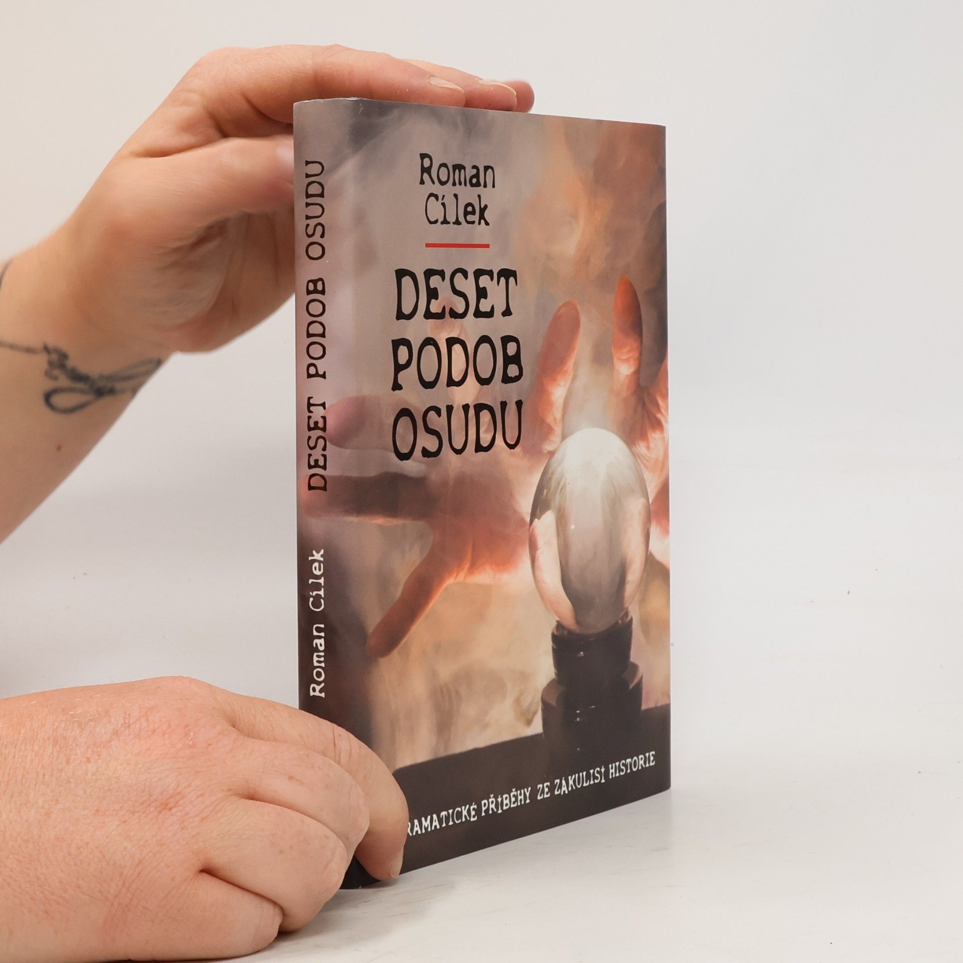 Roman Cílek Deset podob osudu : dramatické příběhy ze zákulisí historie