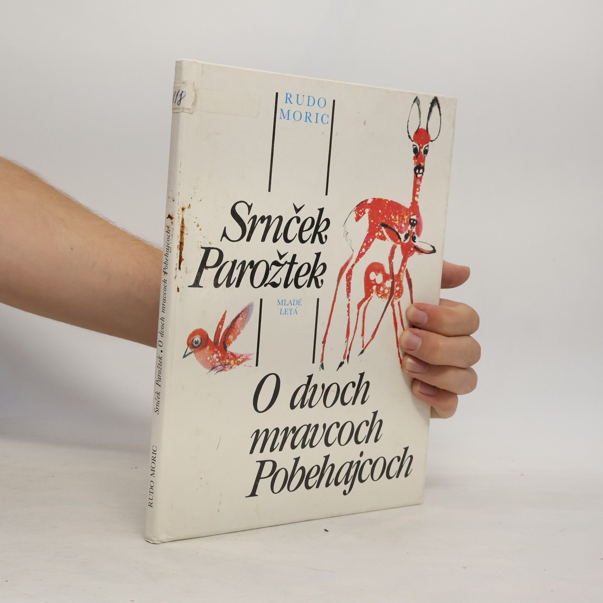 Rudo Moric Srnček Parožtek. O dvoch mravcoch Pobehajcoch.