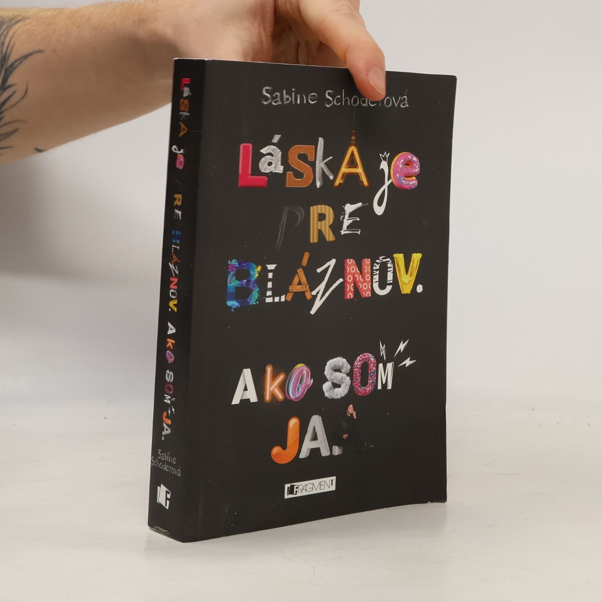 Sabine Schoder Láska je pre bláznov. Ako som ja.