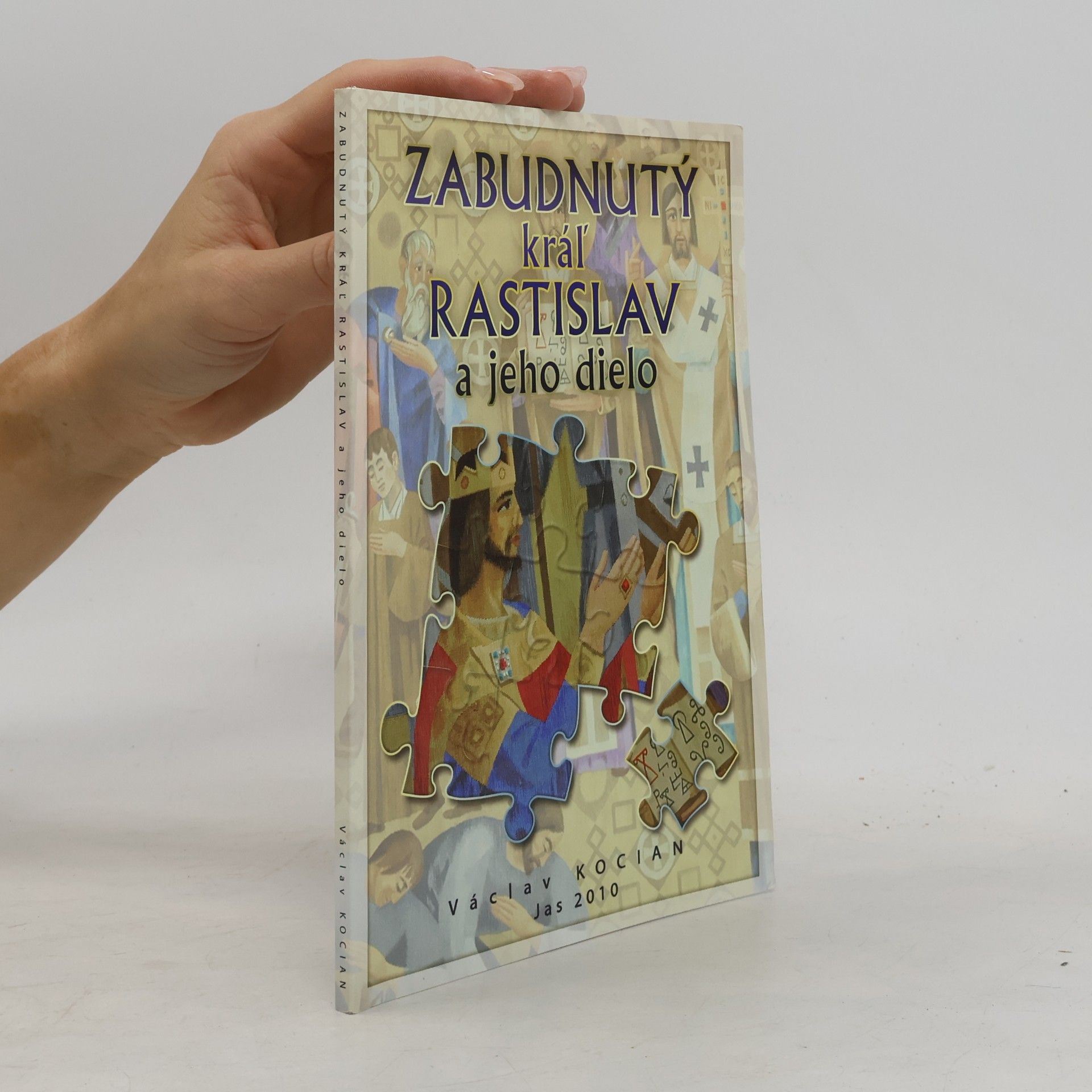 Václav Kocián Zabudnutý kráľ Rastislav a jeho dielo