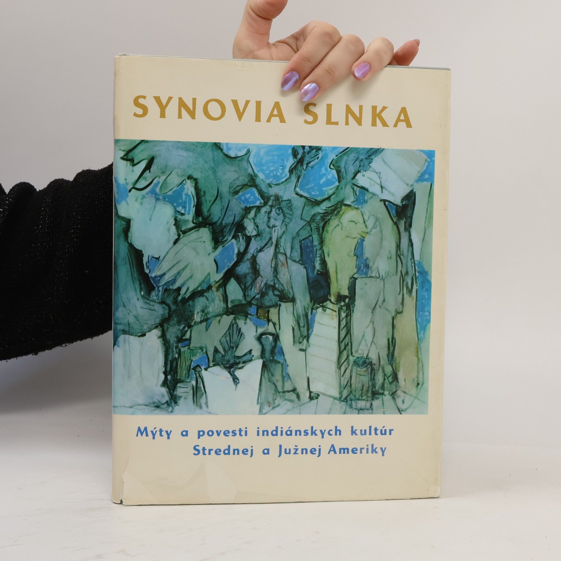 Koloman Sokol Synovia slnka: Mýty a povesti indiánskych kultúr Strednej a Južnej Ameriky