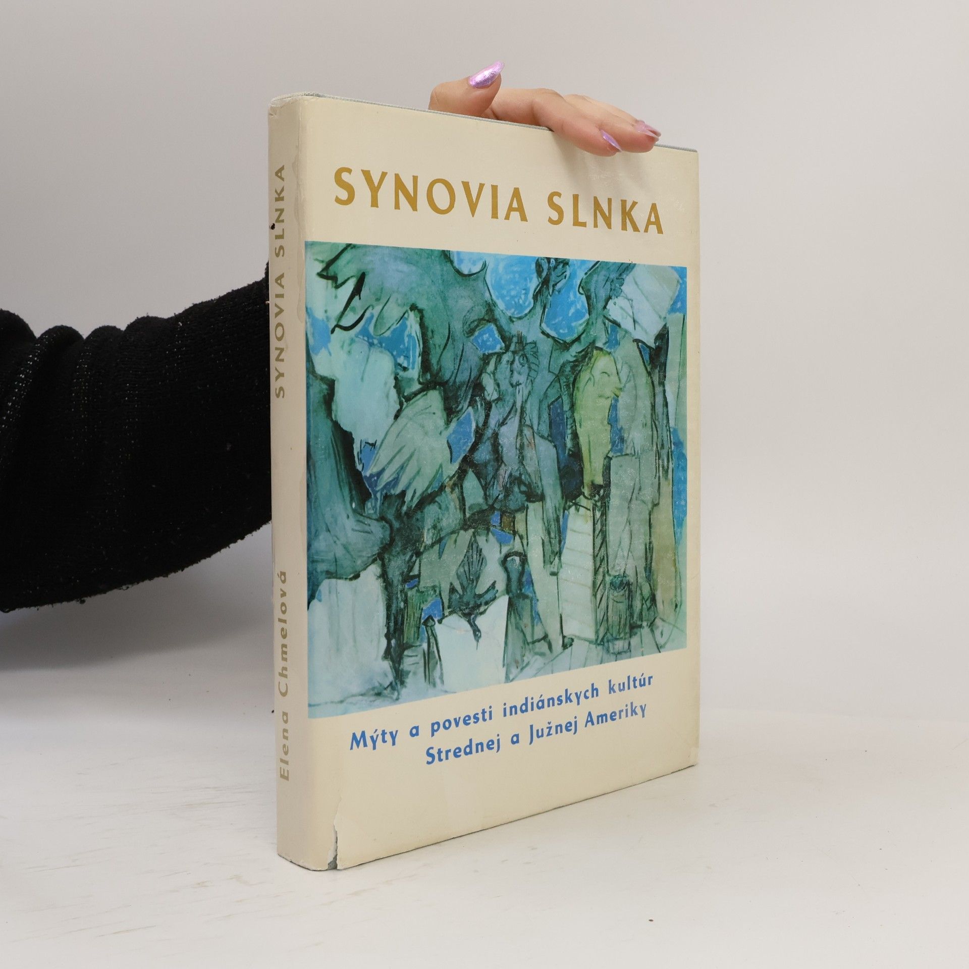 Elena Chmelová Synovia slnka: Mýty a povesti indiánskych kultúr Strednej a Južnej Ameriky