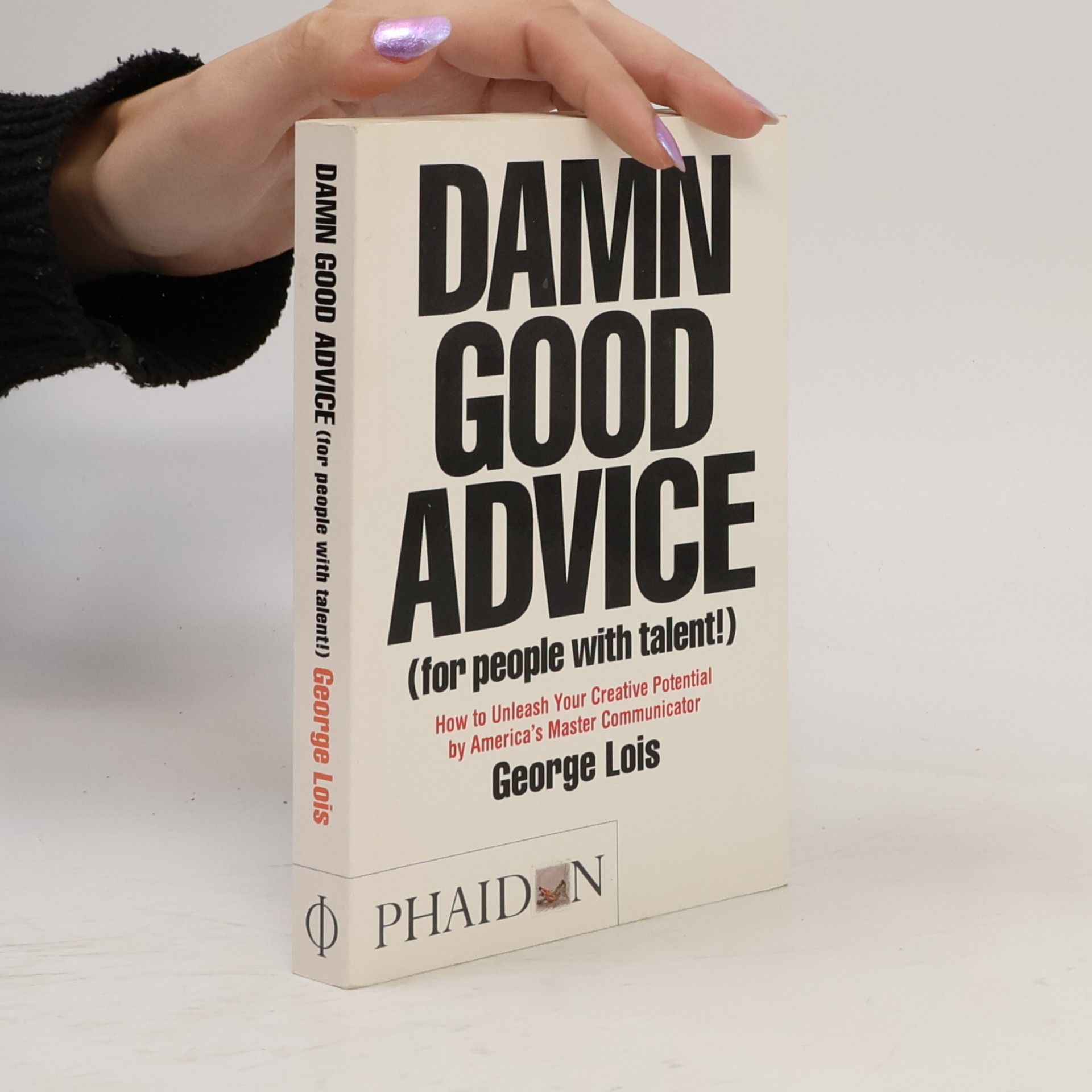 George Lois Damn Good Advice (for people with talent!)