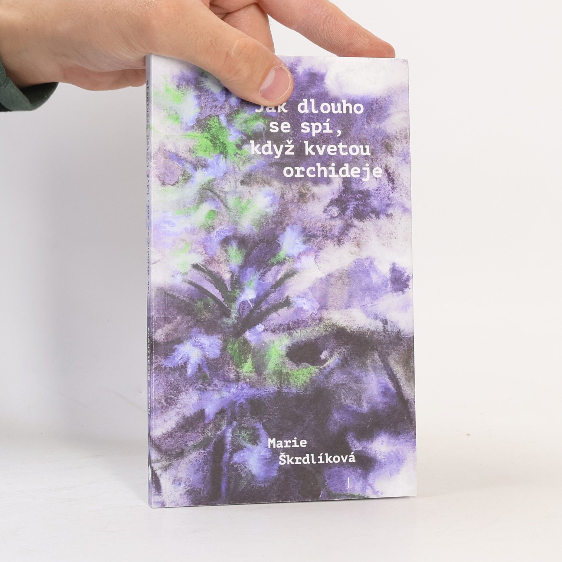 Marie Škrdlíková Jak dlouho se spí, když kvetou orchideje