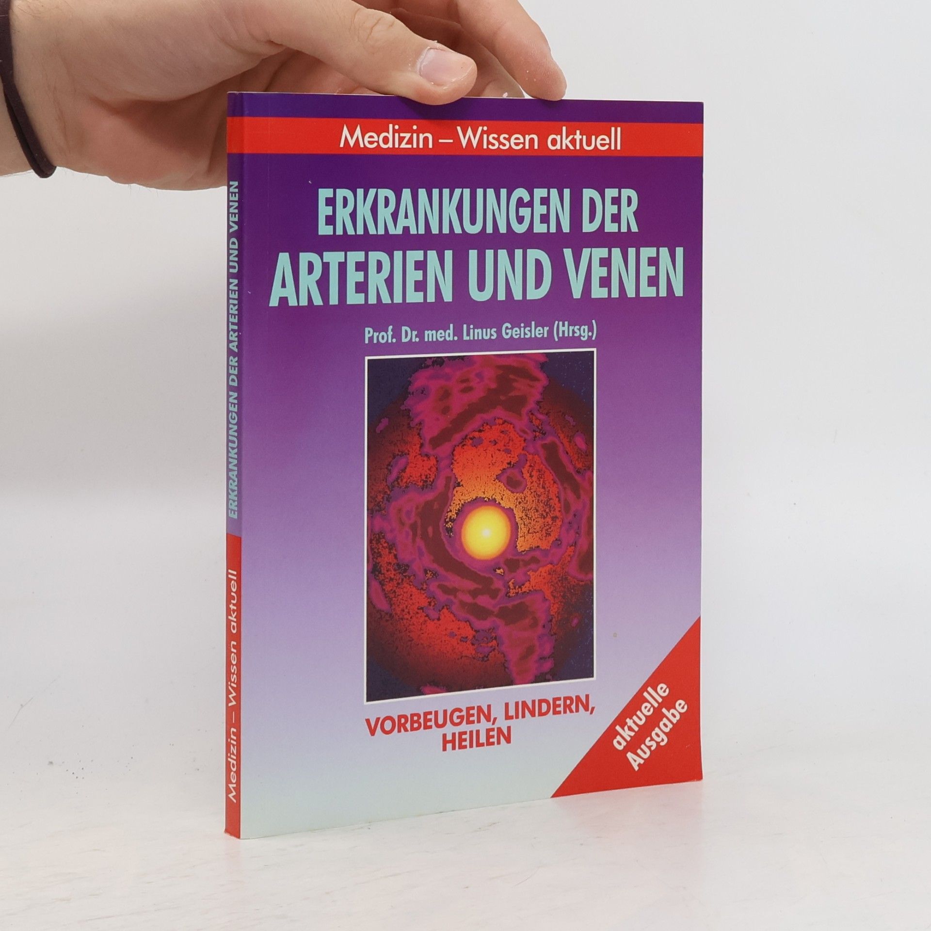 Linus S. Geisler Erkrankungen der Arterien und Venen.