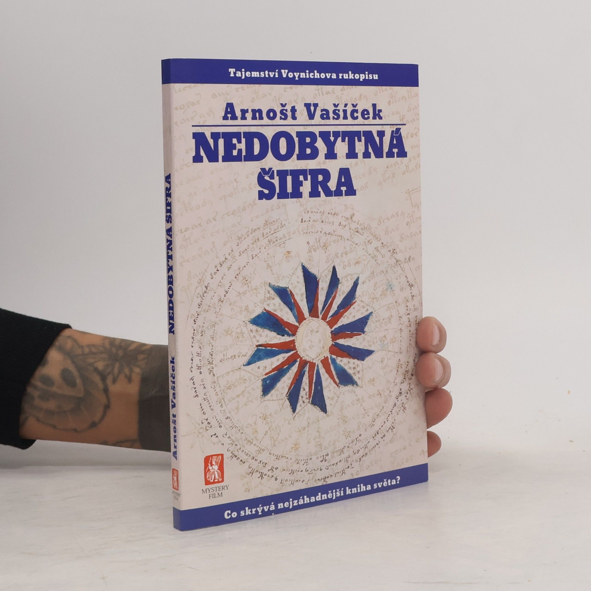 Arnošt Vašíček Nedobytná šifra : tajemství Voynichova rukopisu : co skrývá nejzáhadnější kniha světa?