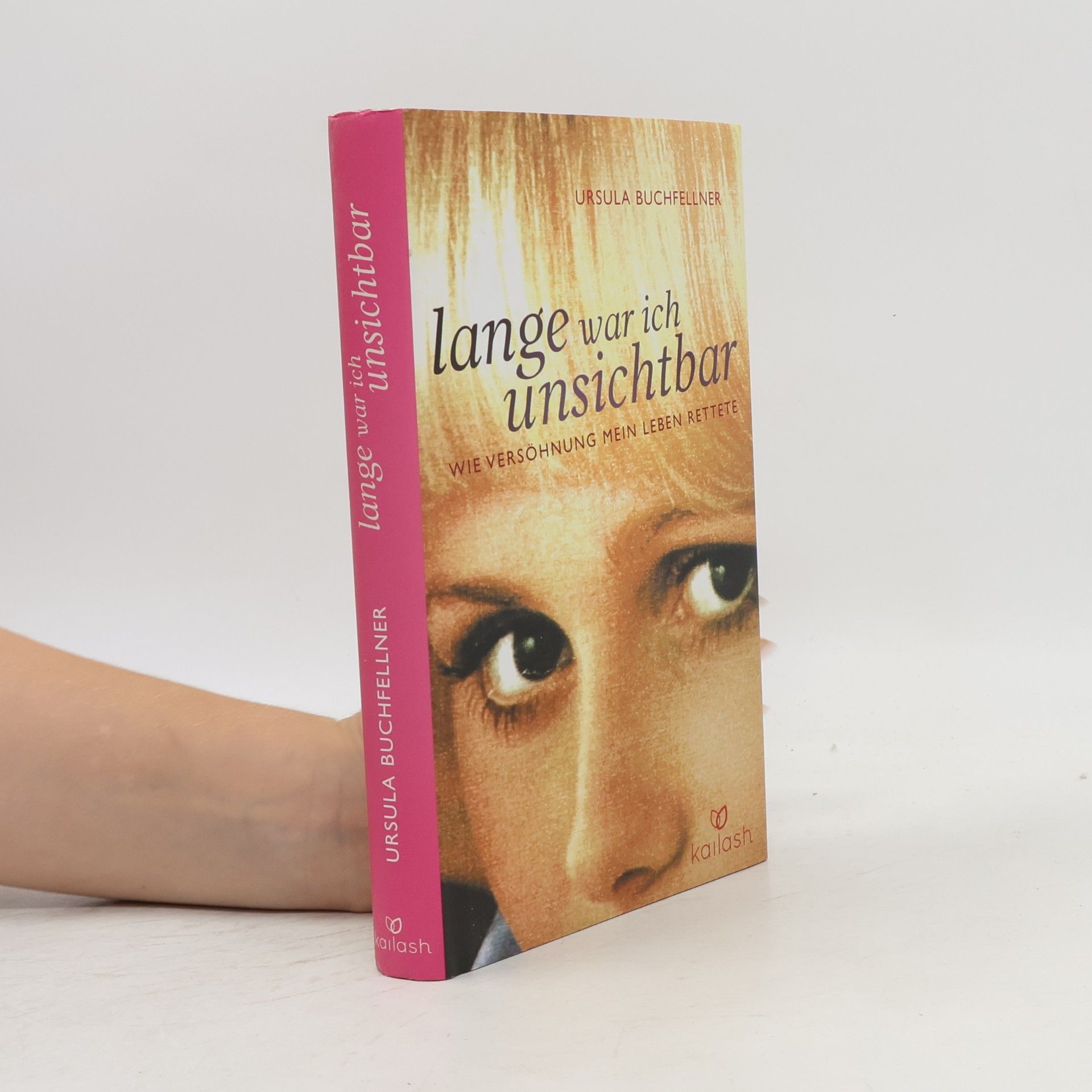 Ursula Buchfellner Lange war ich unsichtbar