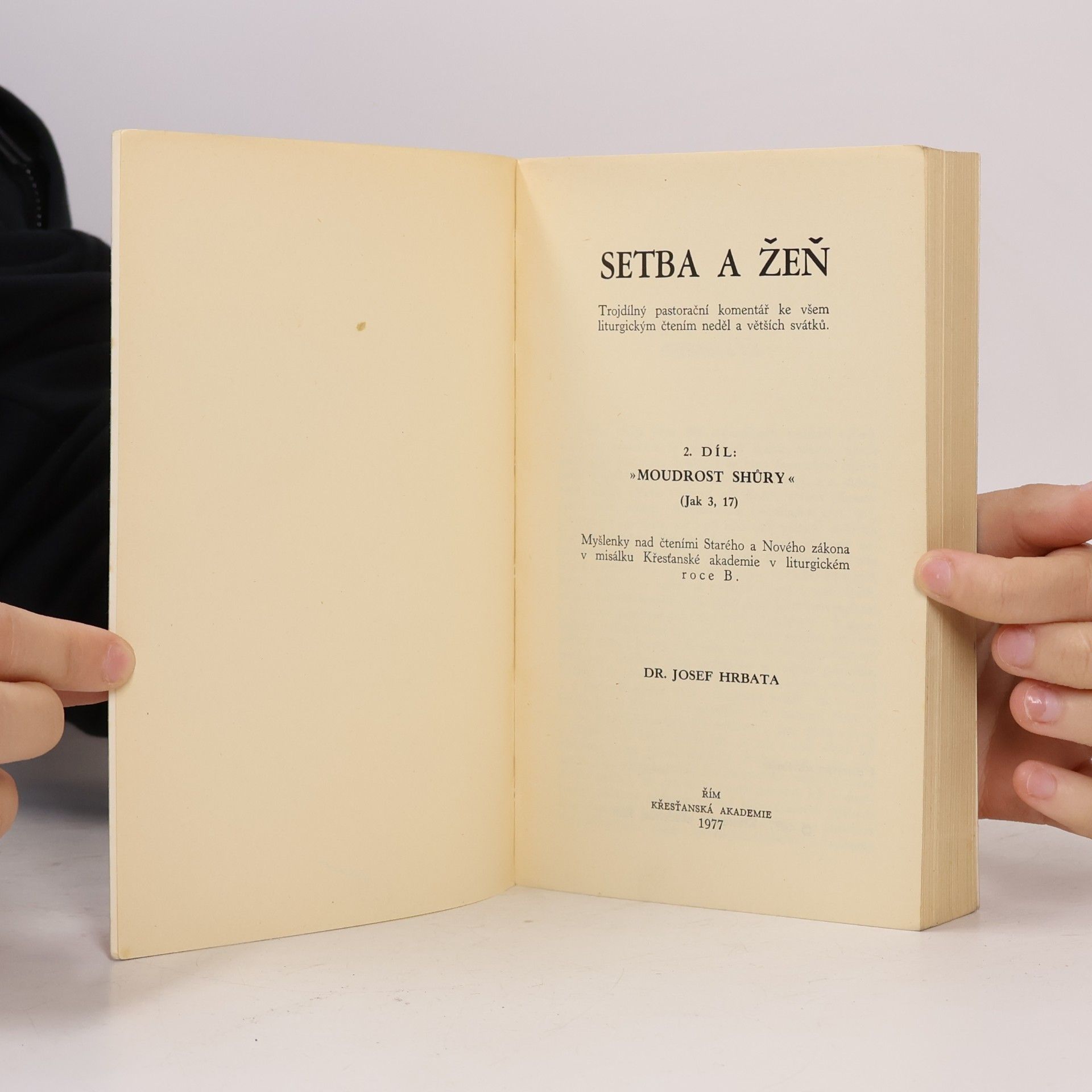 Josef Hrbata Setba a žeň, 2. díl: Moudrost shůry