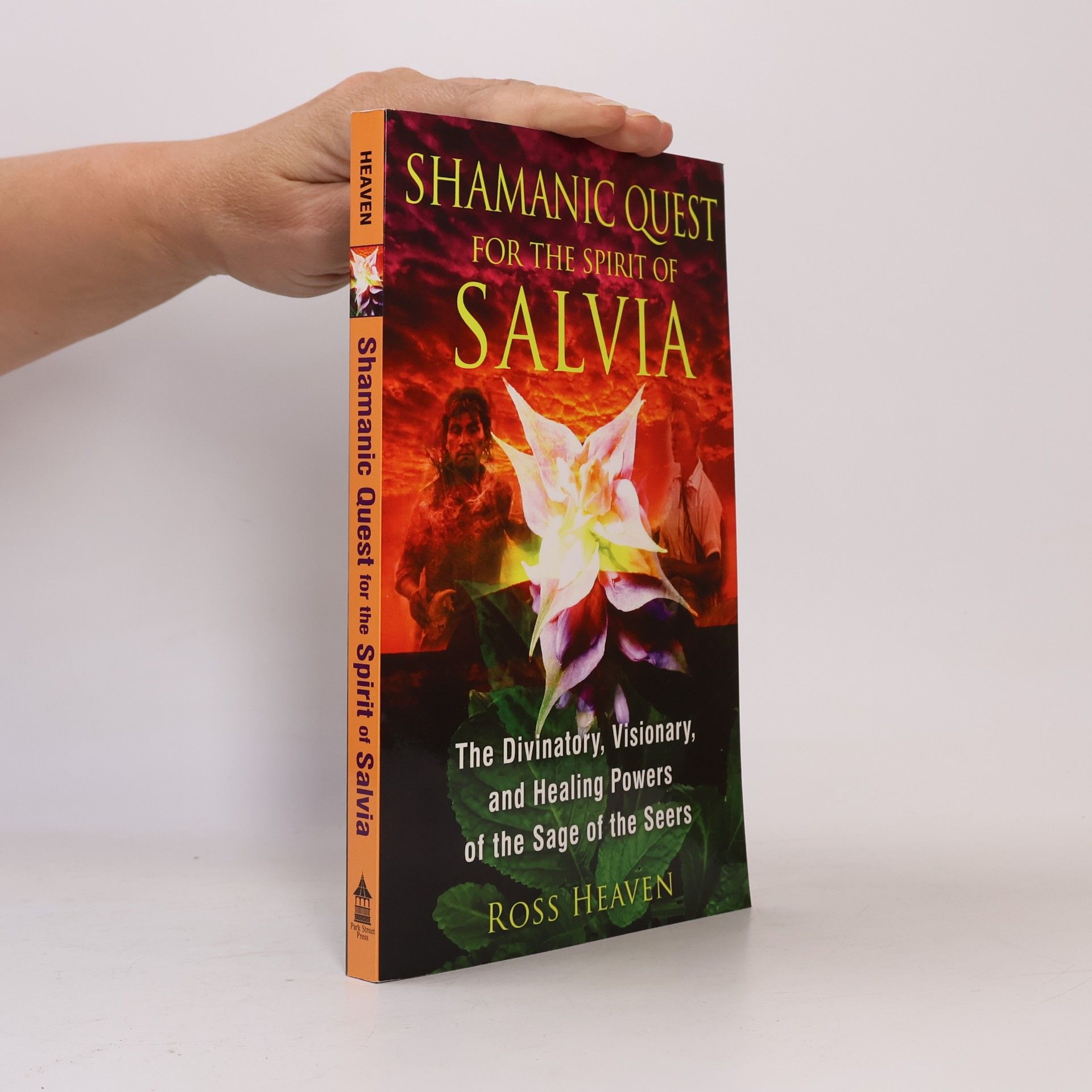 Ross Heaven Shamanic Quest for the Spirit of Salvia