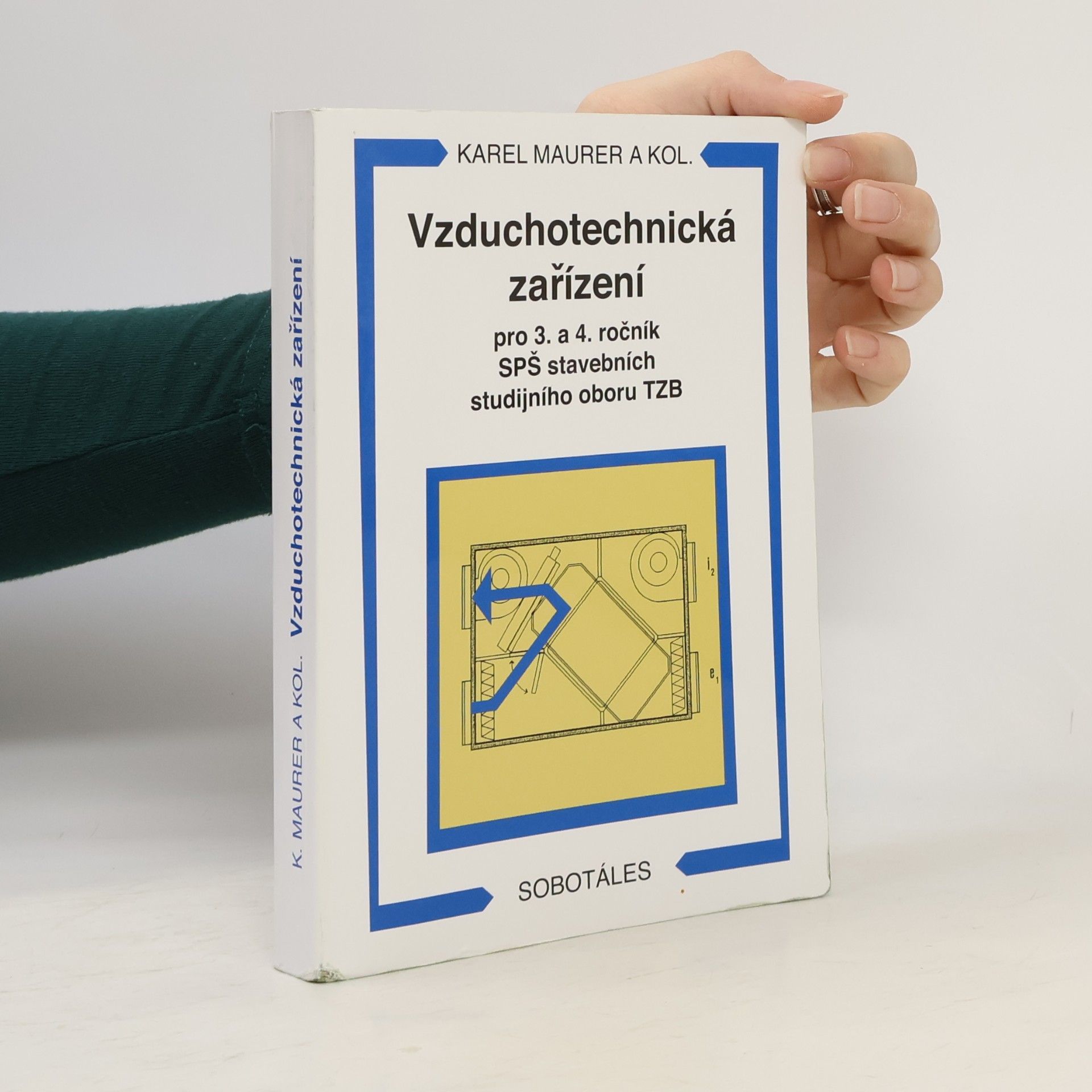 Karel Maurer Vzduchotechnická zařízení : pro 3. a 4. ročník SPŠ stavebních studijního oboru TZB