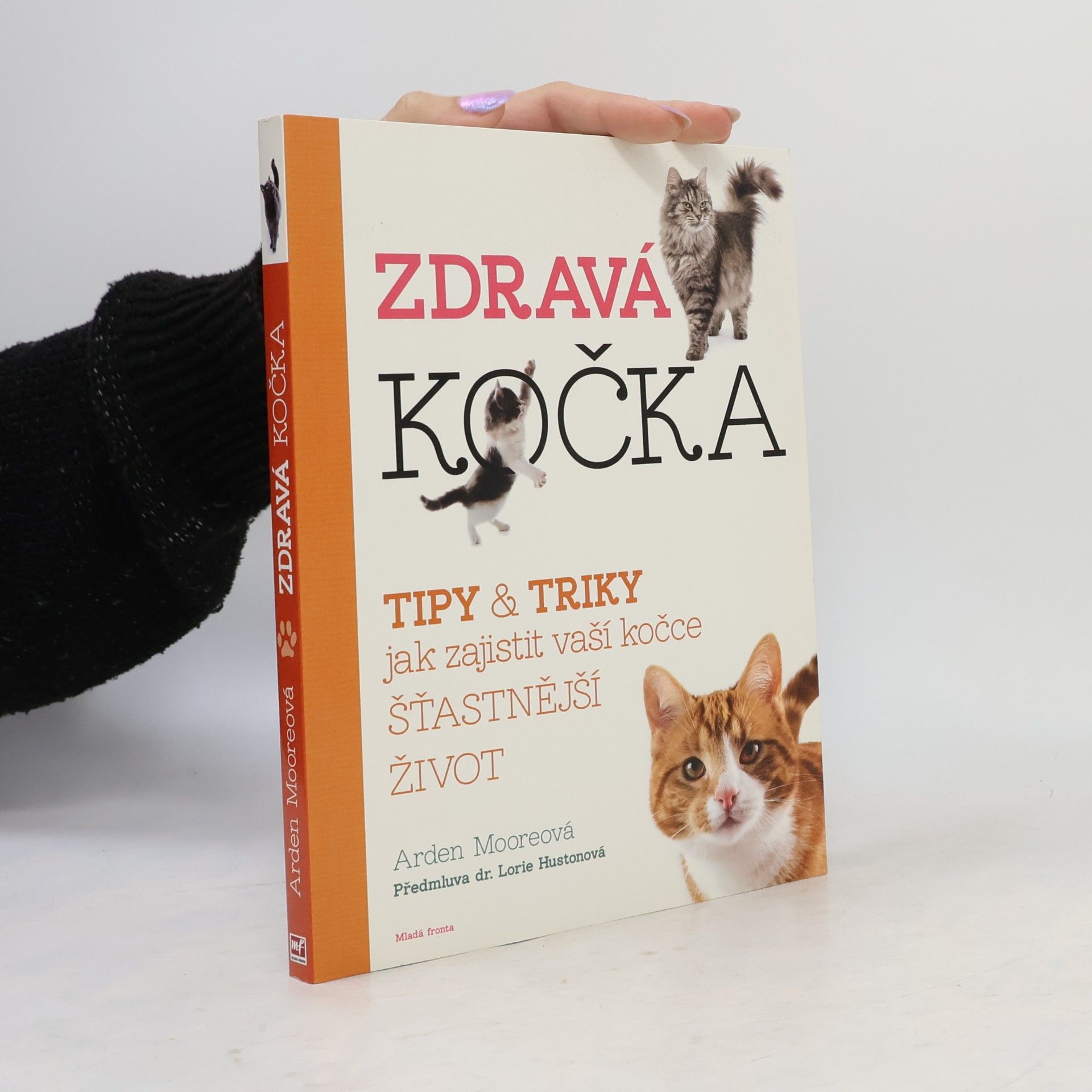 Zdravá kočka: Tipy & triky, jak zajistit vaší kočce delší, zdravější a šťastnější život