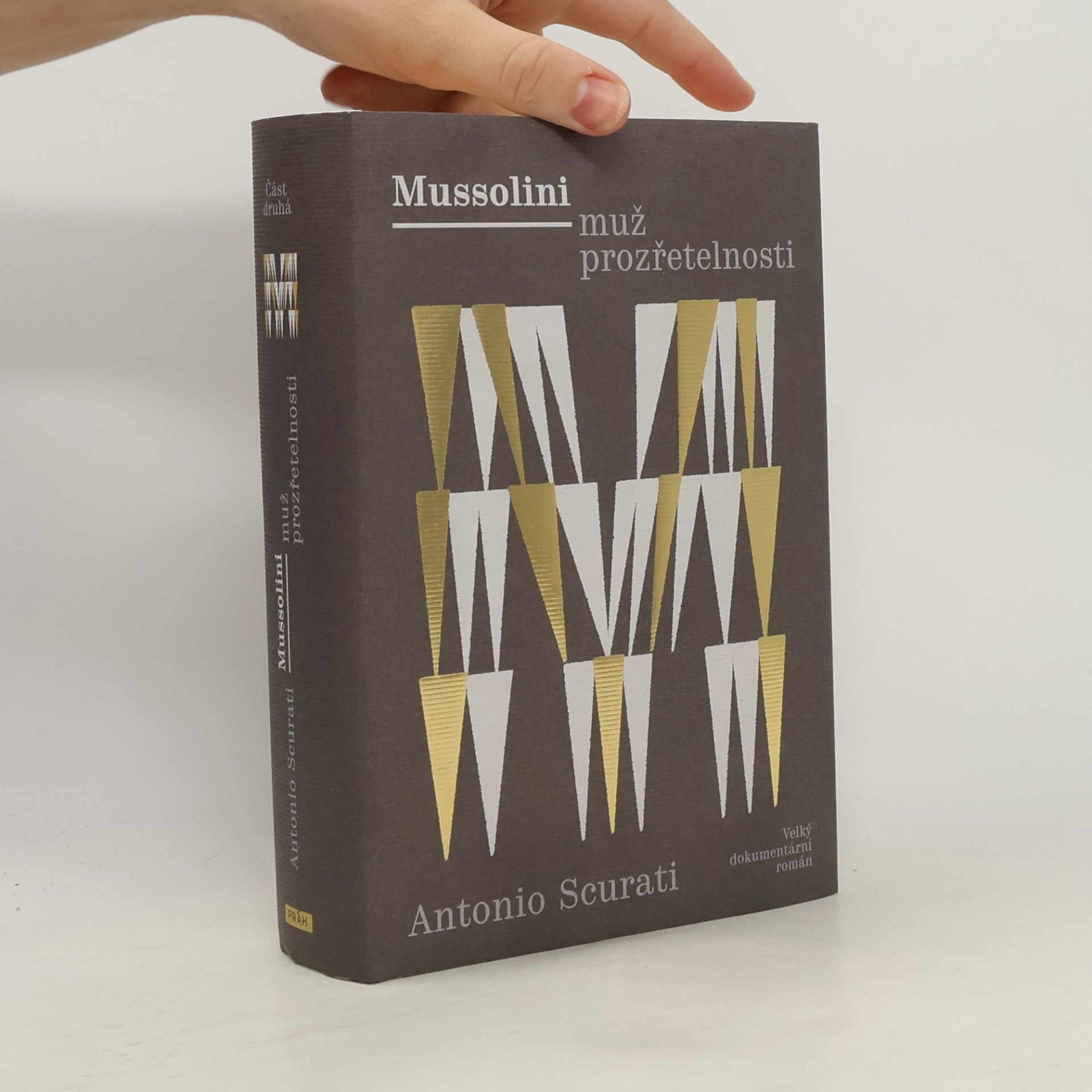 Antonio Scurati Mussolini - muž prozřetelnosti