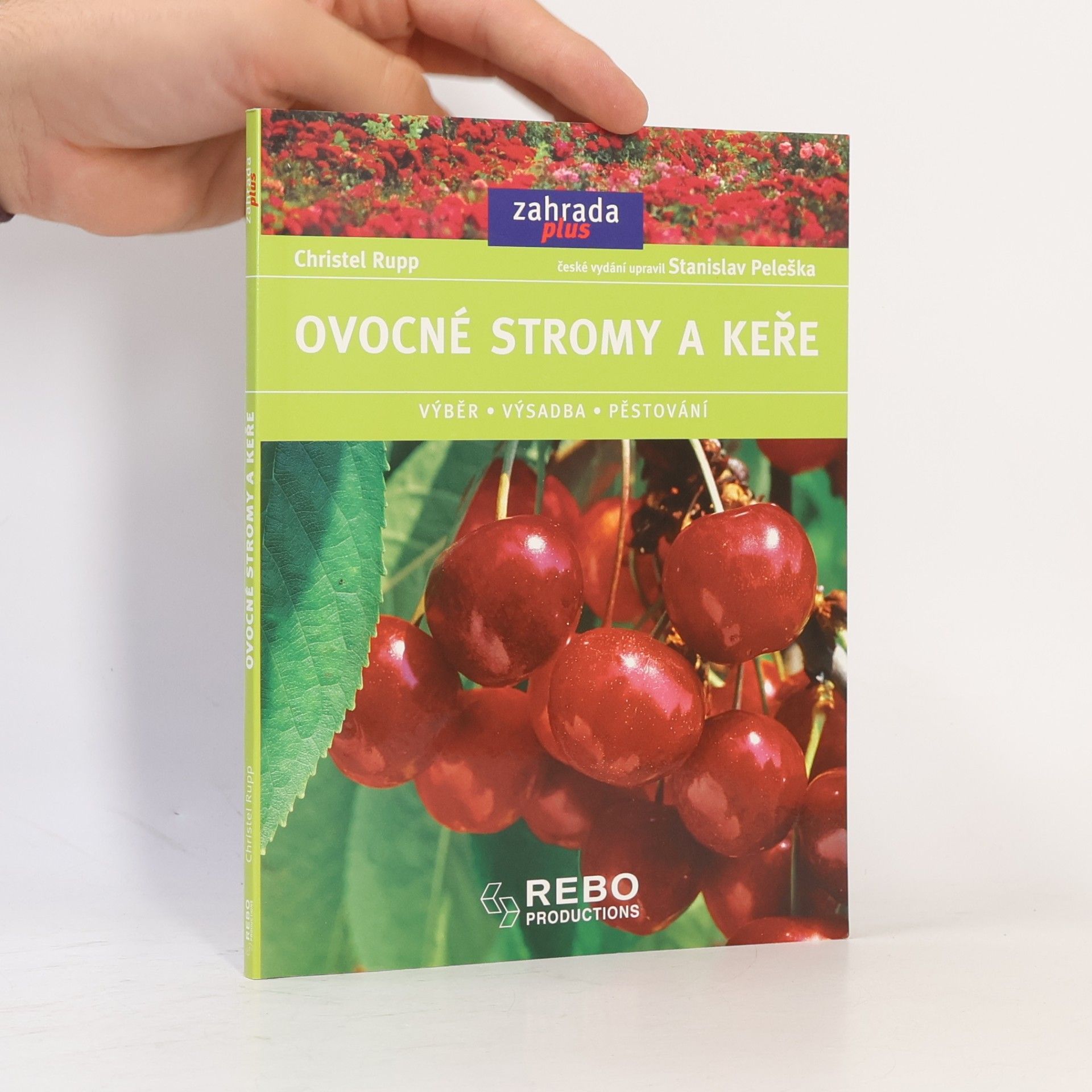 Christel Rupp Ovocné stromy a keře: Výběr, výsadba, pěstování