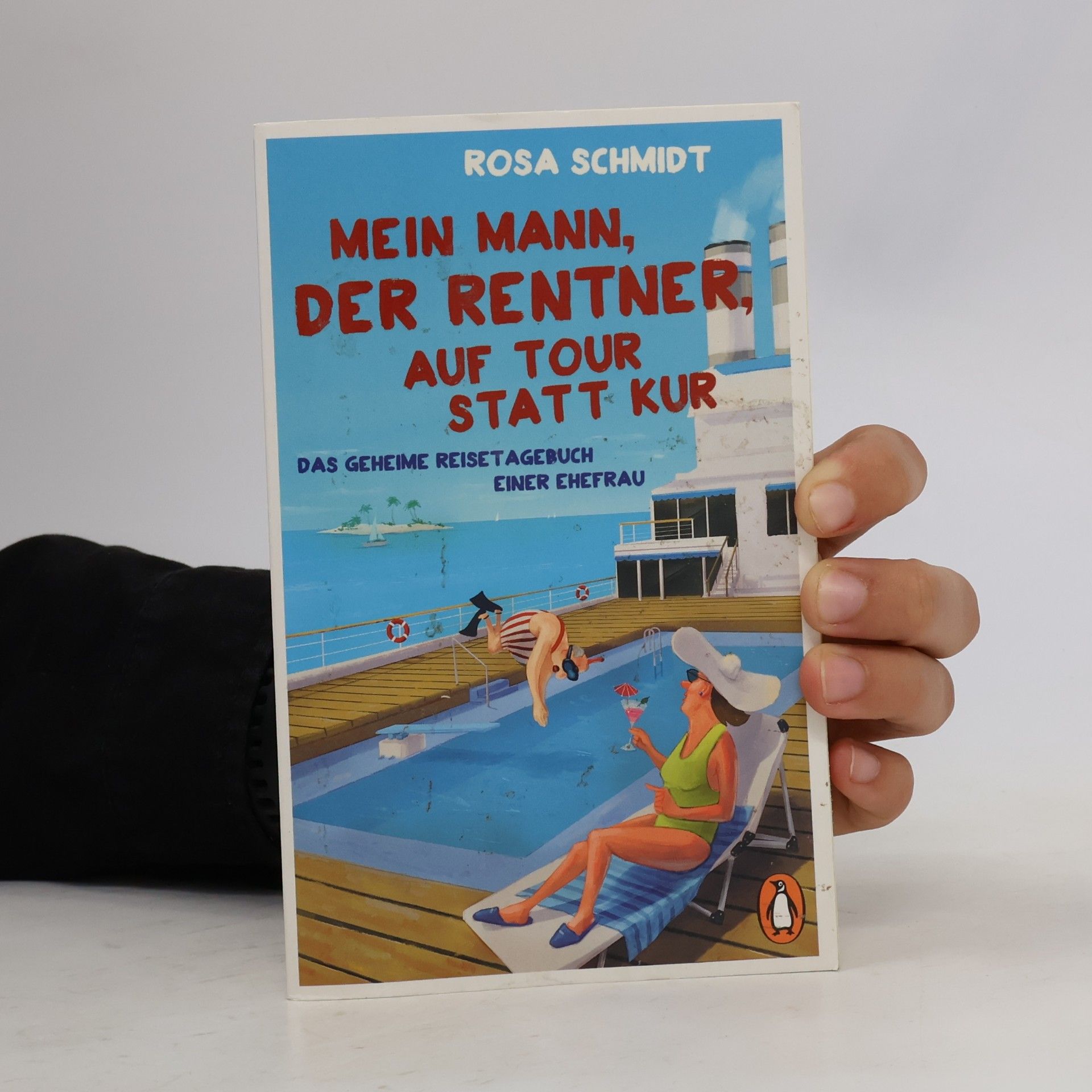 Rosa Schmidt Mein Mann, der Rentner, auf Tour statt Kur