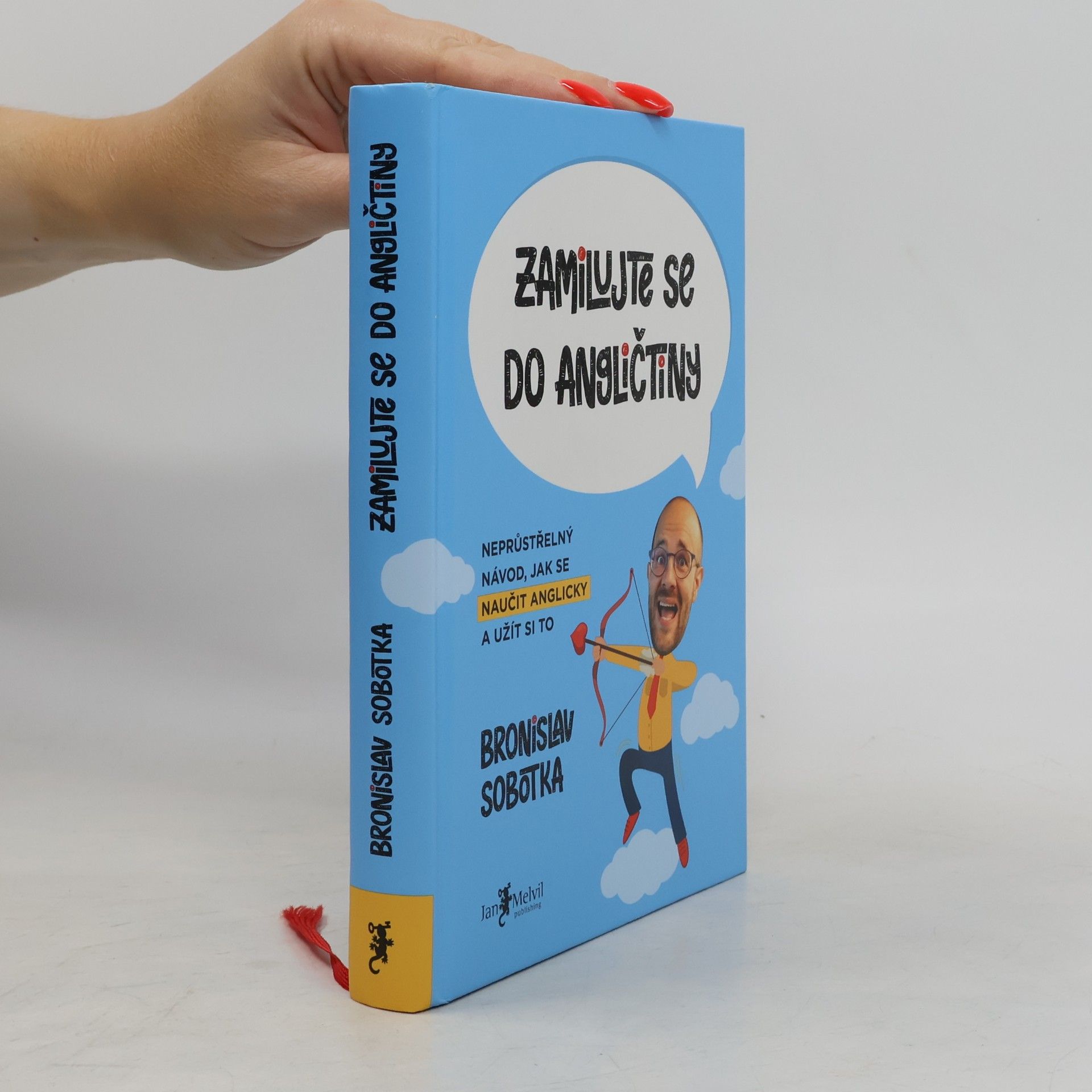 Bronislav Sobotka Zamilujte se do angličtiny. Neprůstřelný návod, jak se naučit anglicky a užít si to
