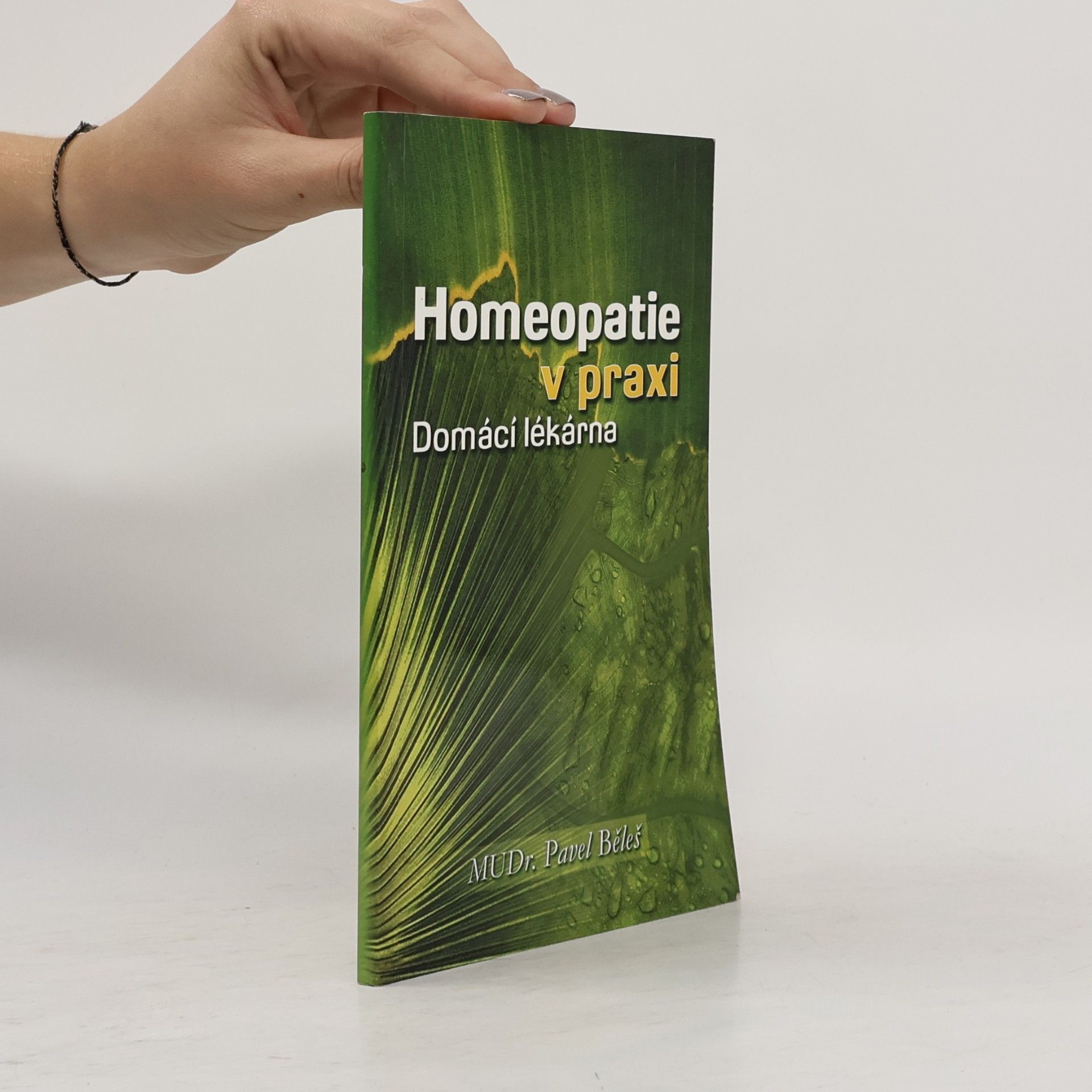 Pavel Běleš Homeopatie v praxi. Domácí lékárna