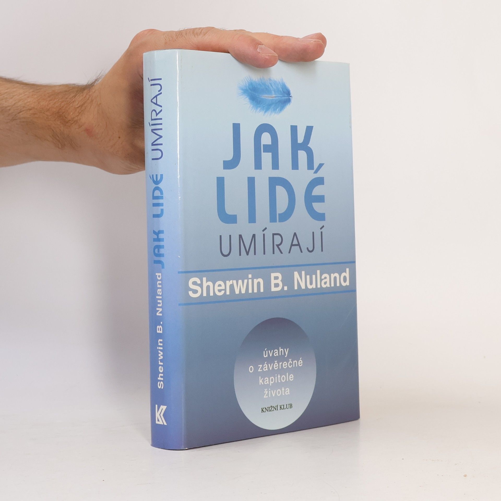 Sherwin B. Nuland Jak lidé umírají. Úvahy o závěrečné kapitole života