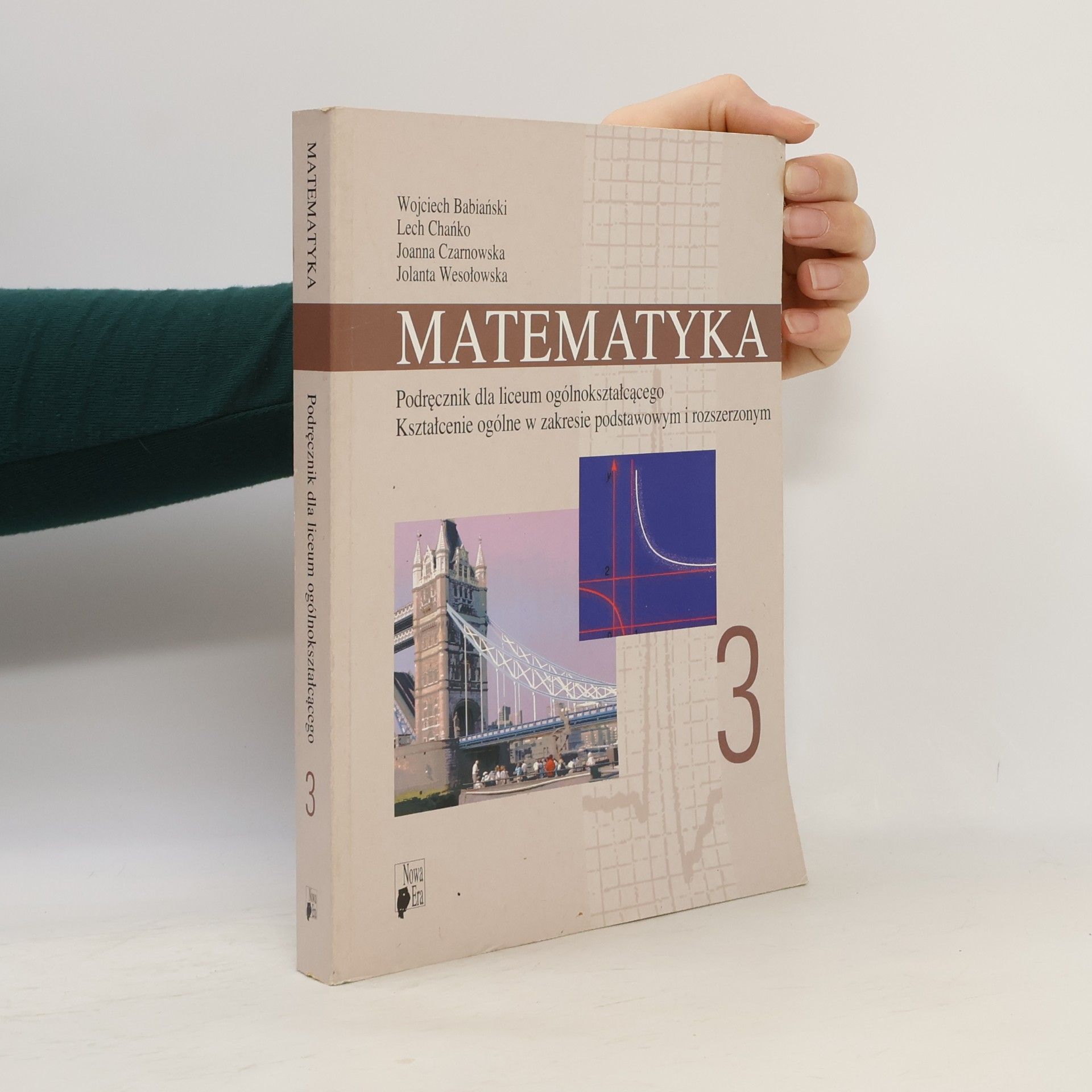Jolanta Wesołowska Matematyka 3 Podręcznik: Liceum ogólnokształcące, liceum profilowane i technikum Zakres podstawowy i rozszerzony