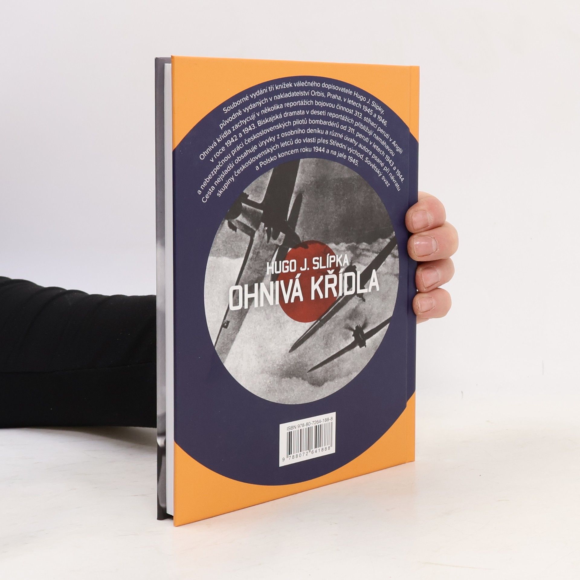 Hugo J. Slípka Ohnivá křídla: Českoslovenští letci očima válečného dopisovatele