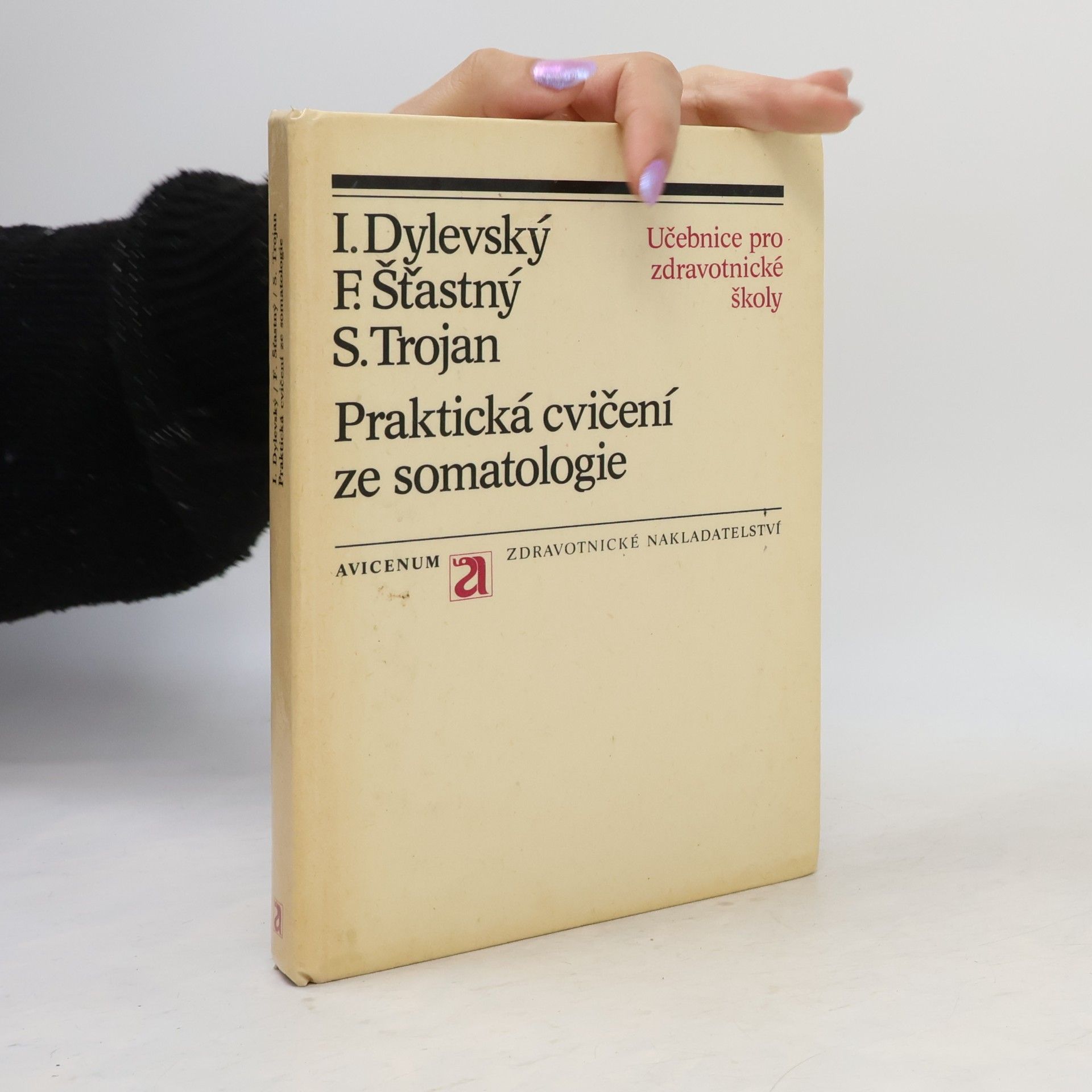Ivan Dylevský Praktická cvičení ze somatologie. Učebnice pro zdravotnické školy