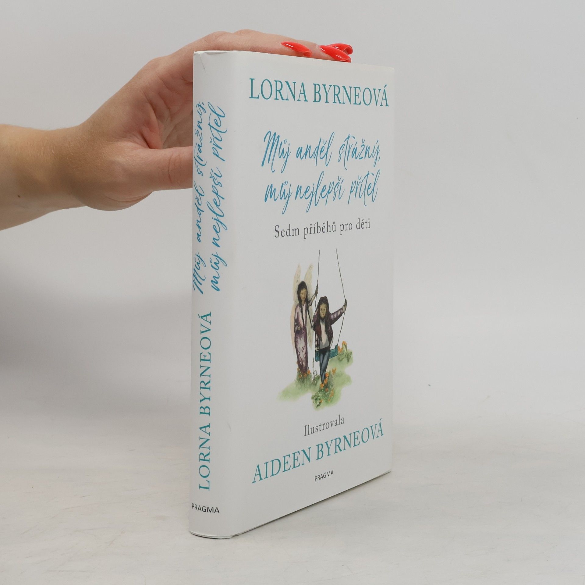 Lorna Byrne Můj anděl strážný, můj nejlepší přítel. Sedm příběhů pro děti