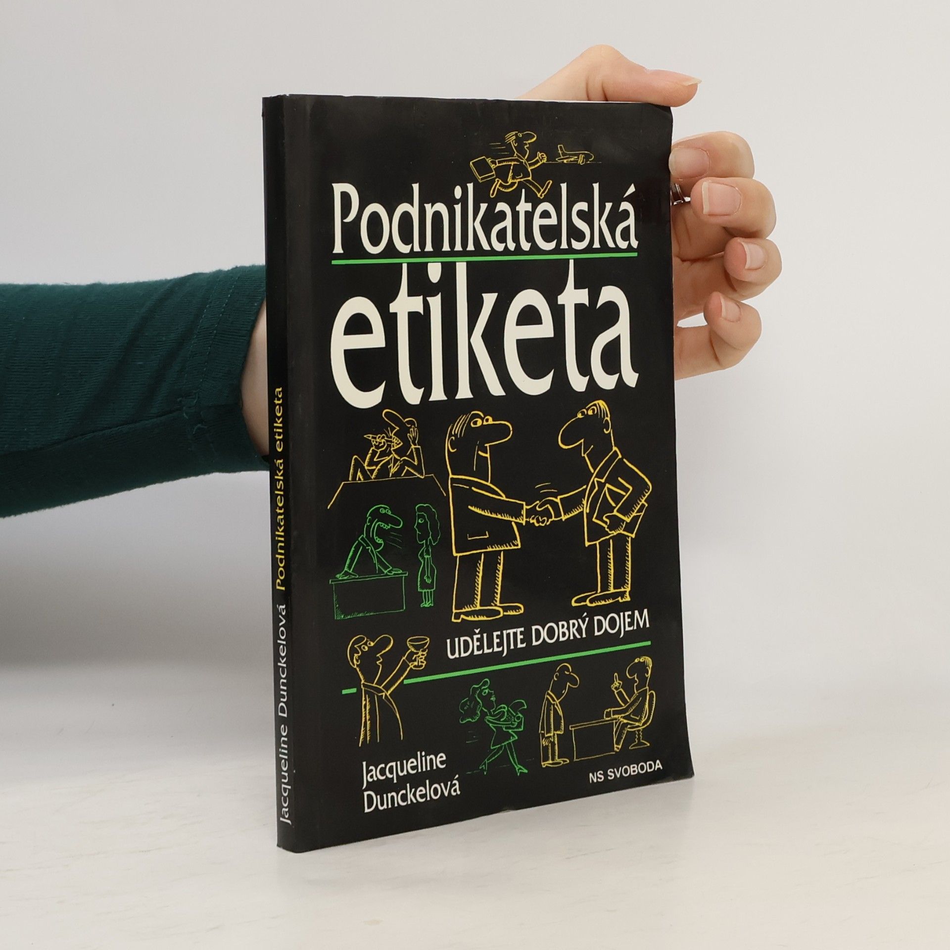 Jacqueline Dunckel Podnikatelská etiketa : udělejte dobrý dojem