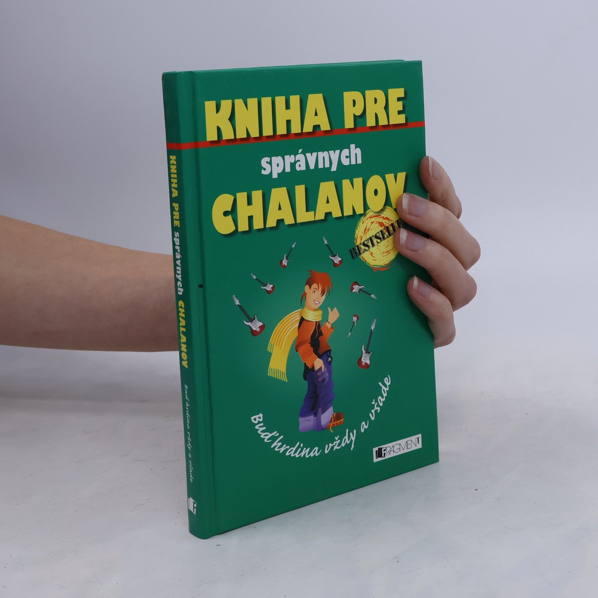 Kniha pre správnych chalanov. Buď hrdina vždy a všade