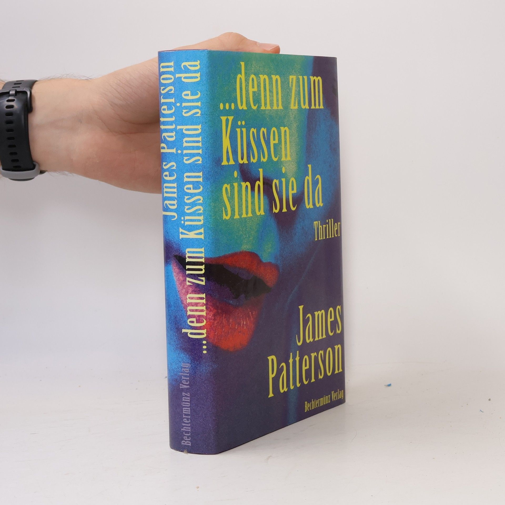 James Patterson ... denn zum Küssen sind sie da