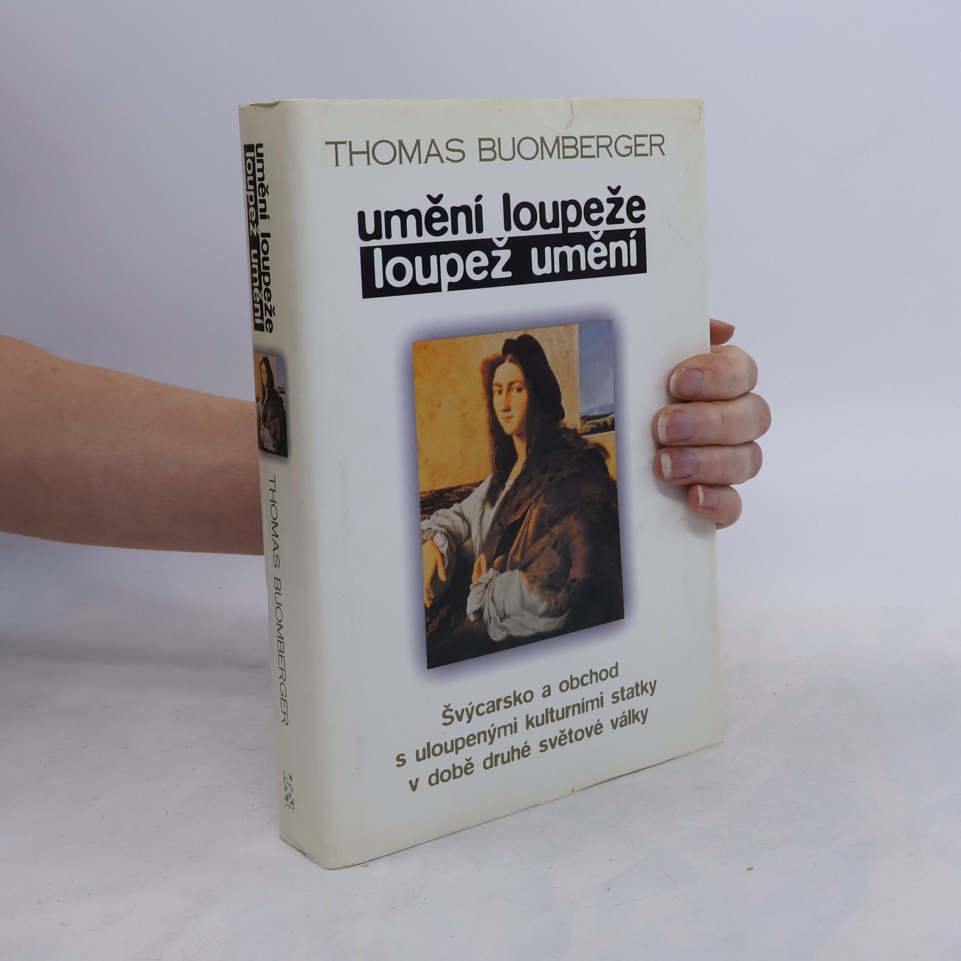 Thomas Buomberger Umění loupeže. Loupež umění