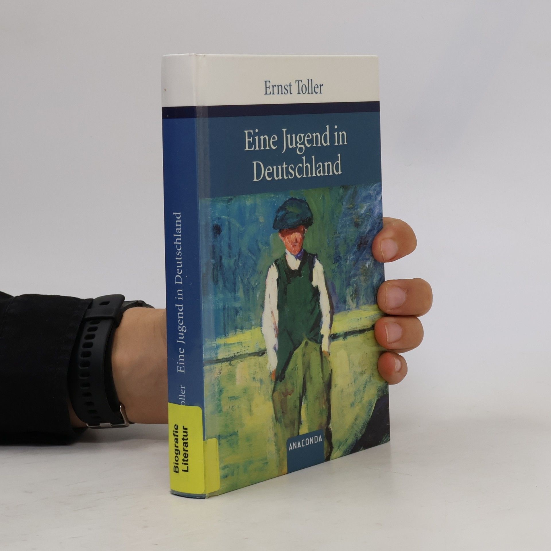 Ernst Toller Eine Jugend in Deutschland