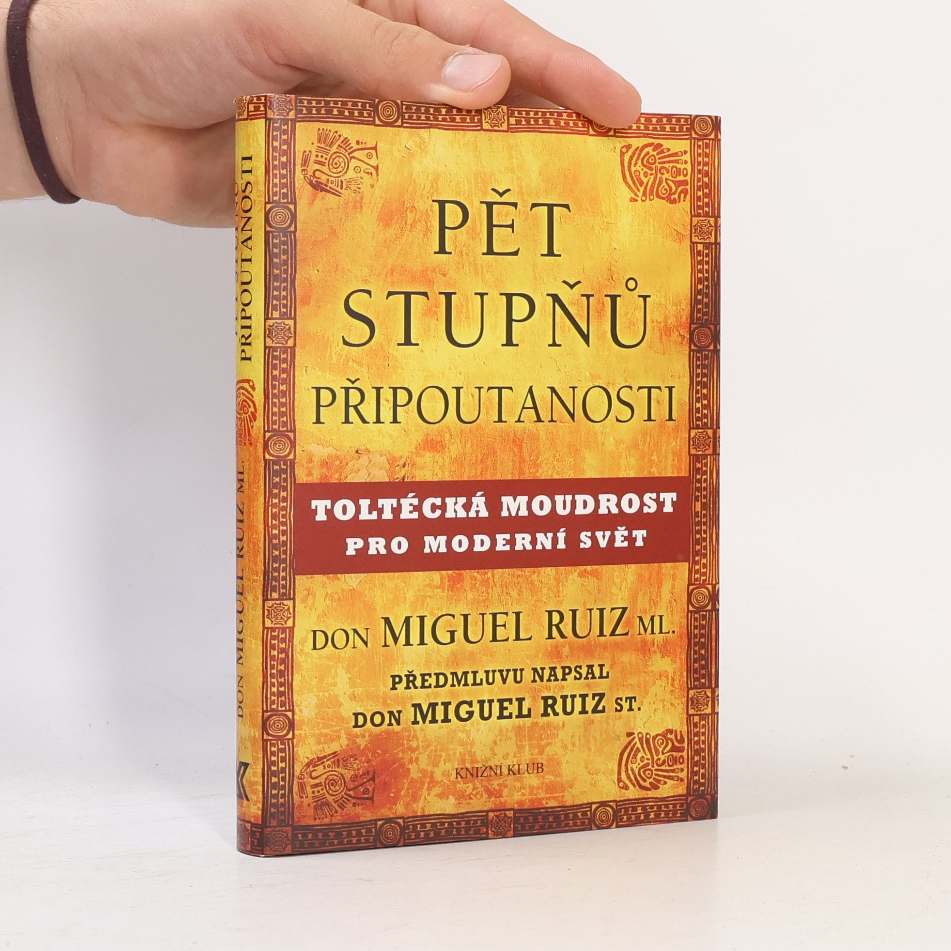 Don Miguel Ruiz Pět stupňů připoutanosti