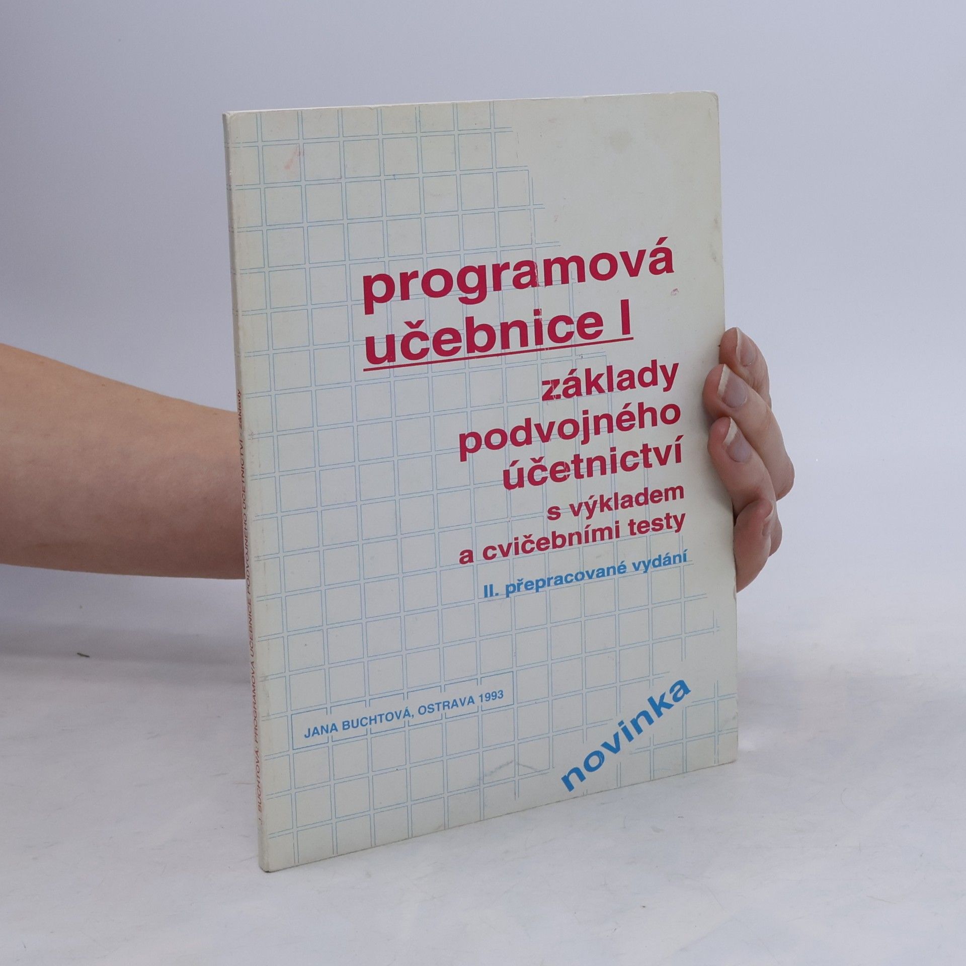 Jana Buchtová Programová Učebnice I - základy podvojného účetnictví s výkladem a cvičebními texty
