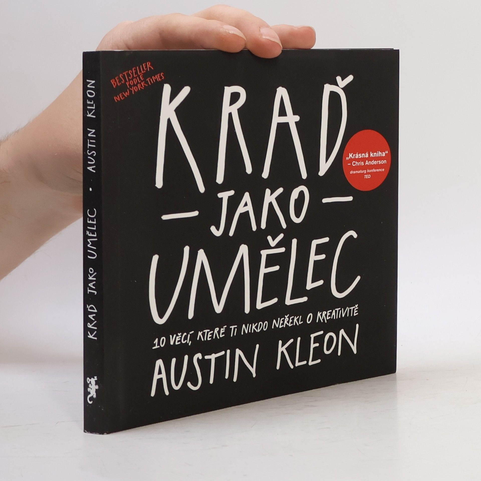Austin Kleon Kraď jako umělec. 10 věcí, které ti nikdo neřekl o kreativitě