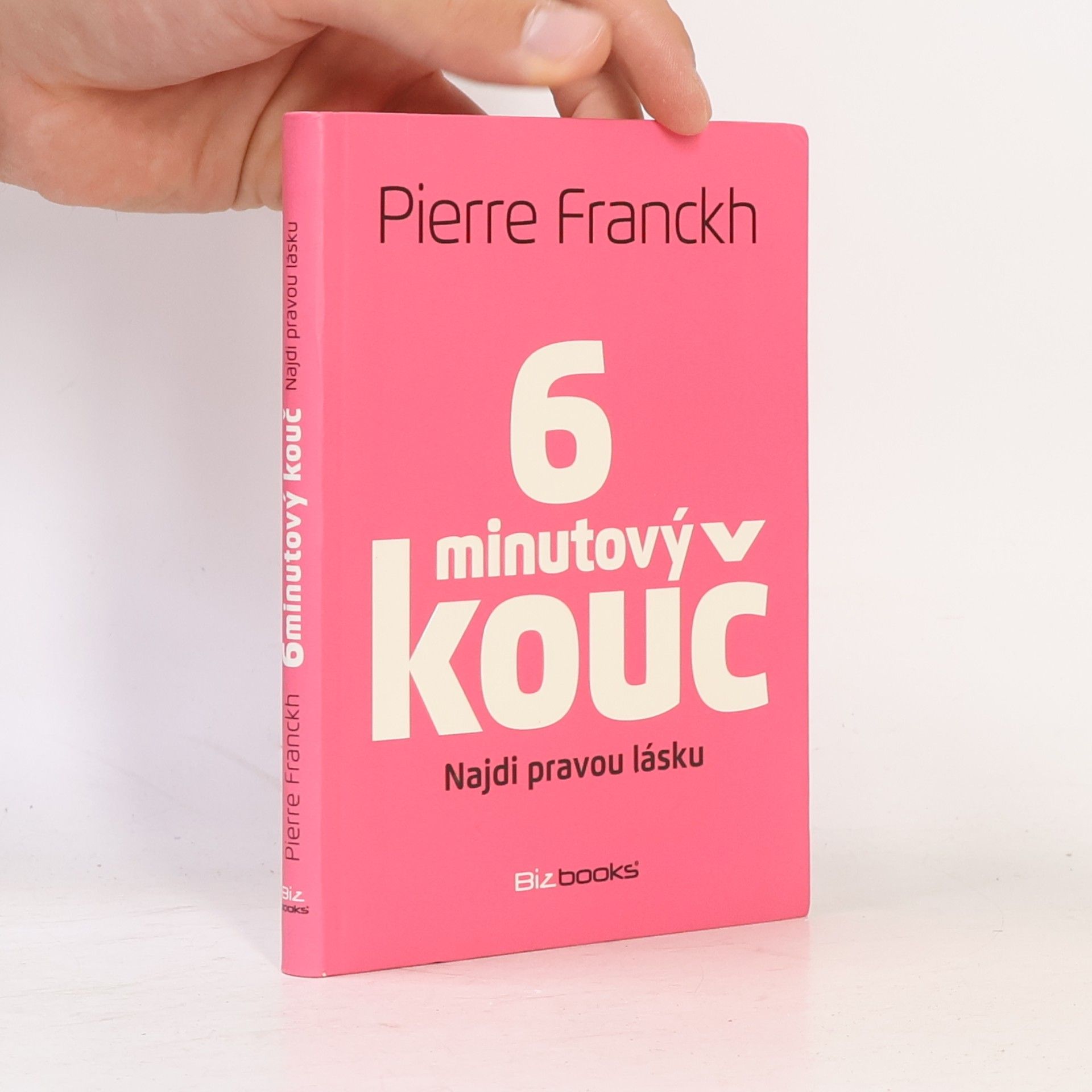 Pierre Franckh 6minutový kouč. Najdi pravou lásku