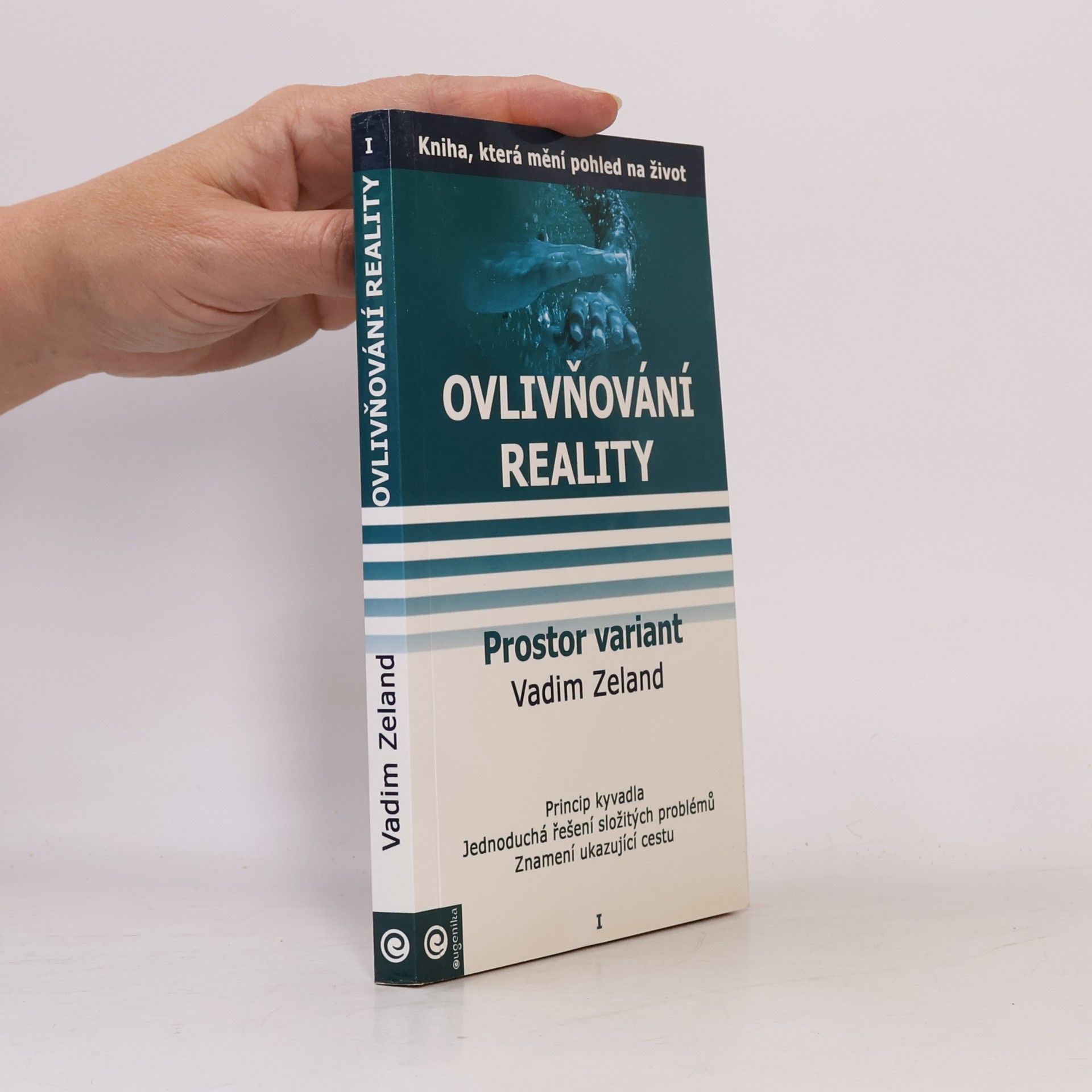 Vadim Zeeland Ovlivňování reality. Díl I. Prostor variant