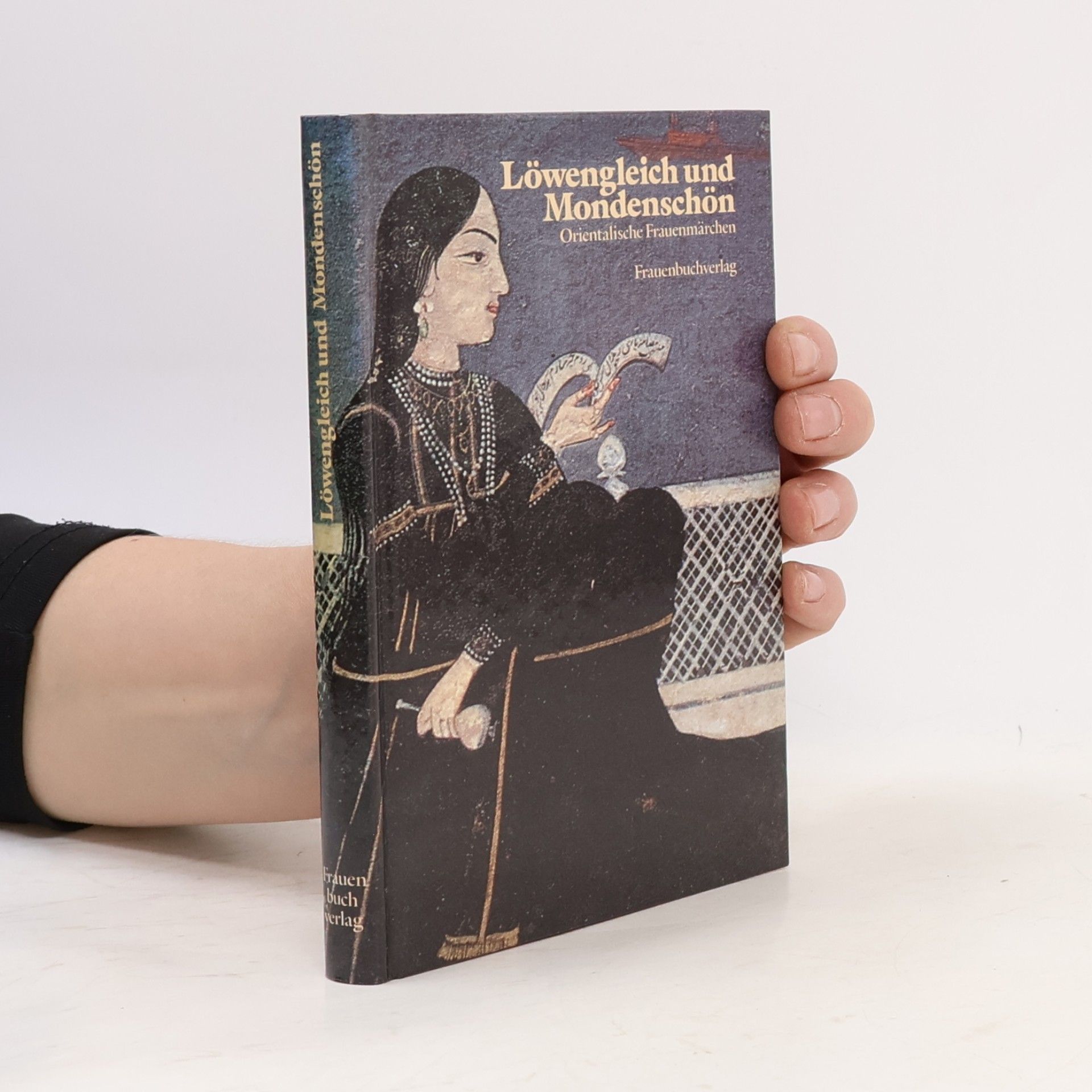 Johannes Merkel Löwengleich und Mondenschön. Orientalische Frauenmärchen