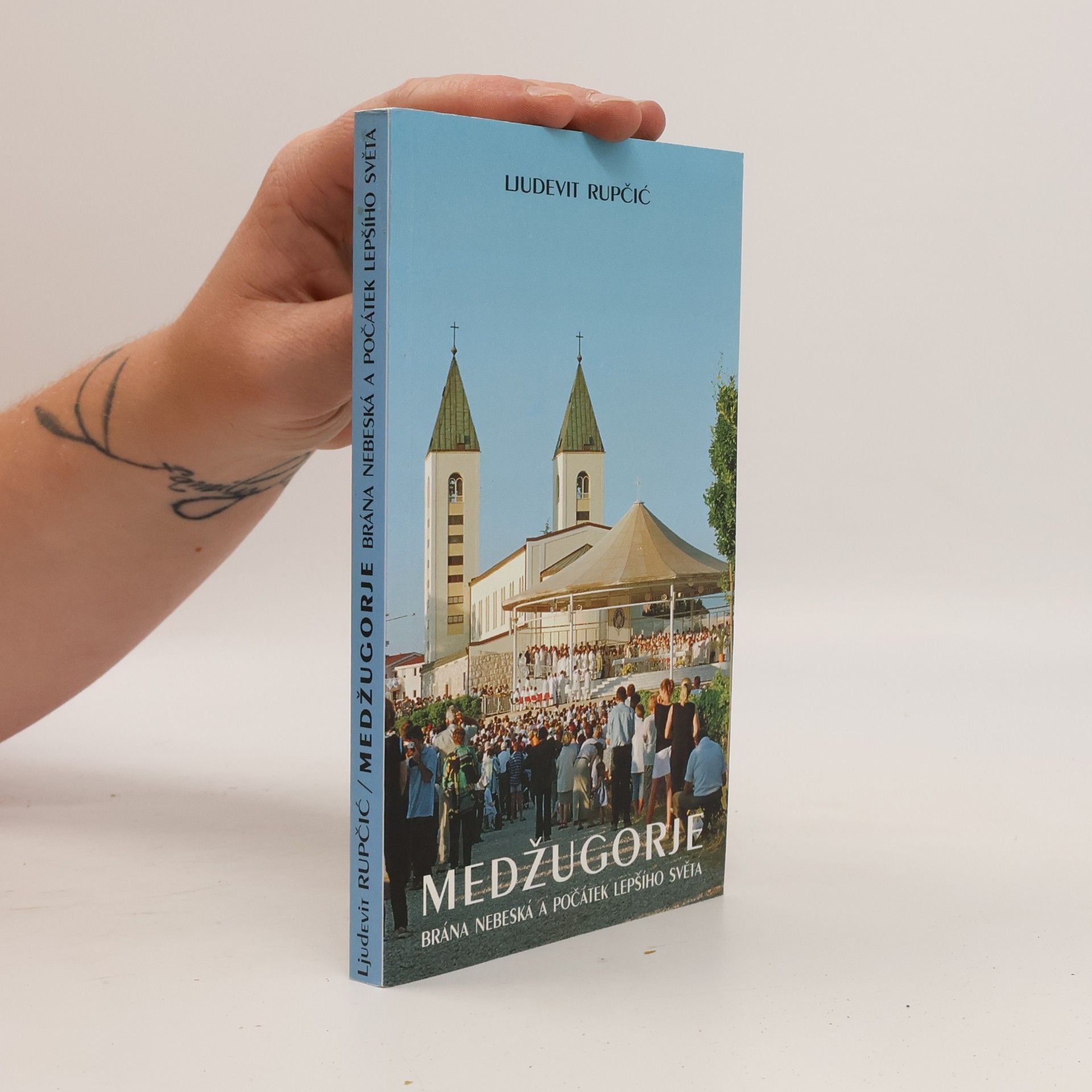 Ljudevit Rupčić Medžugorje - Brána nebeská a počátek lepšího světa
