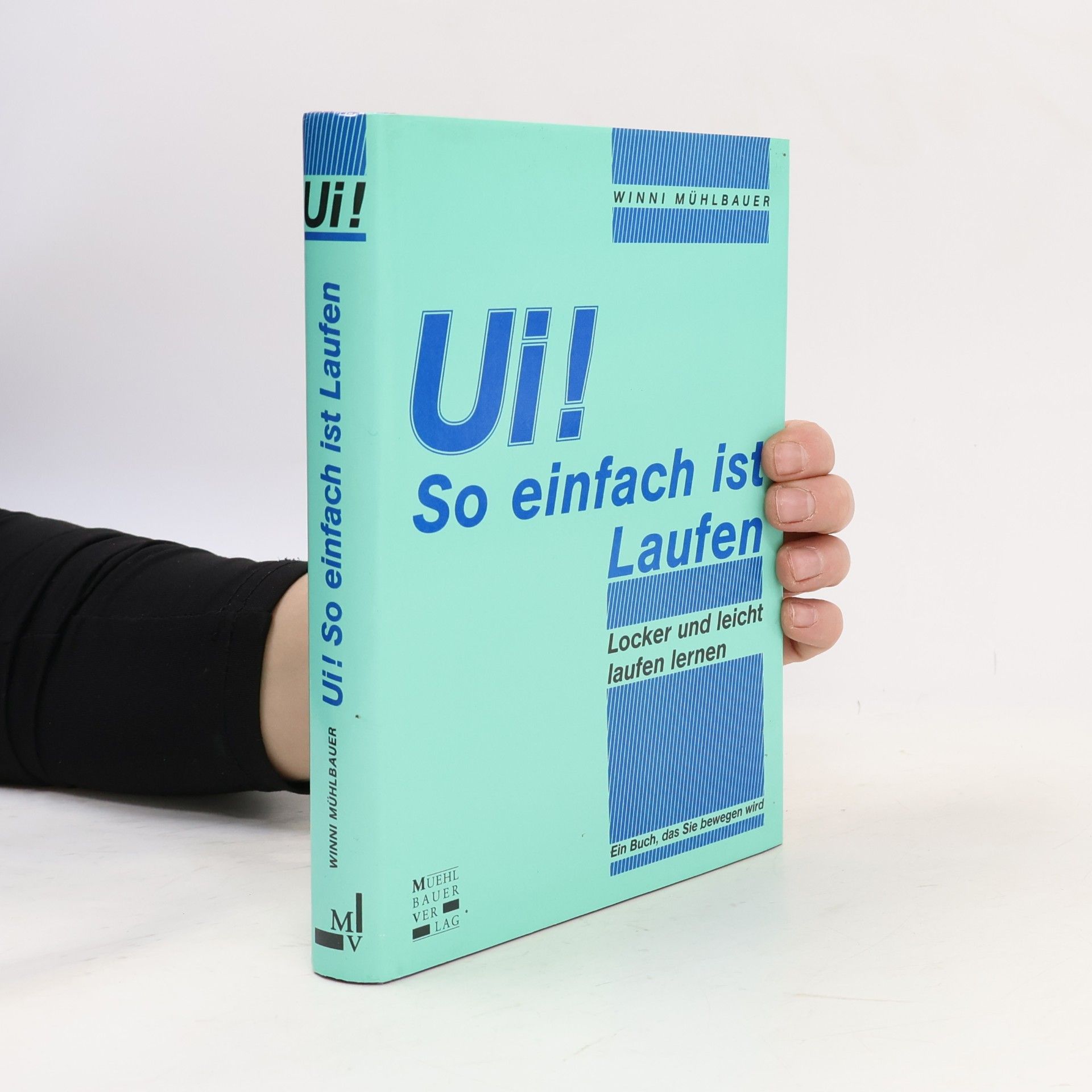 Winni Mühlbauer Ui! So einfach ist Laufen
