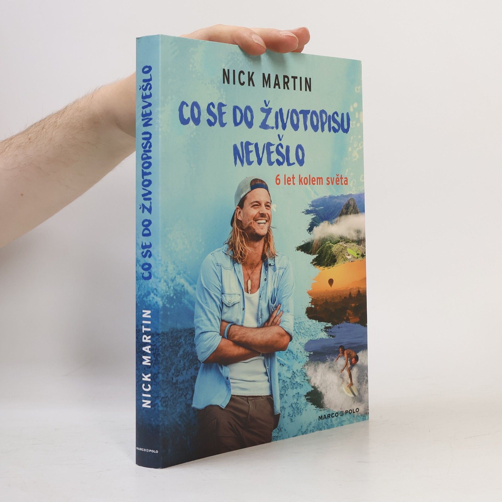 Nick Martin Co se do životopisu nevešlo. 6 let kolem světa