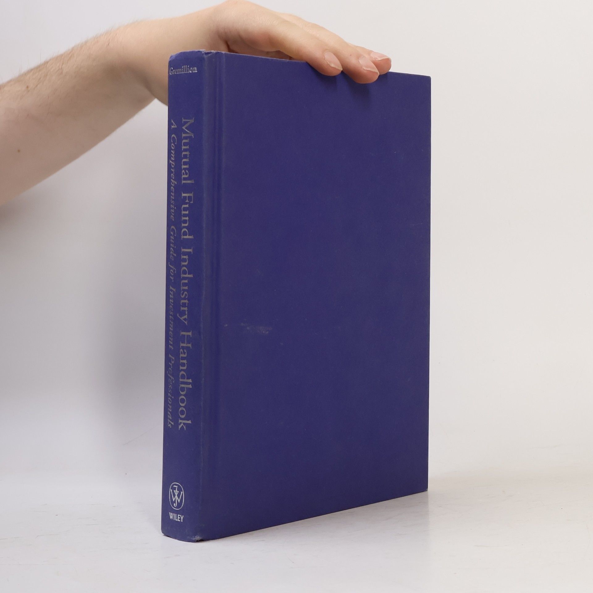 Lee Gremillion Mutual Fund Industry Handbook