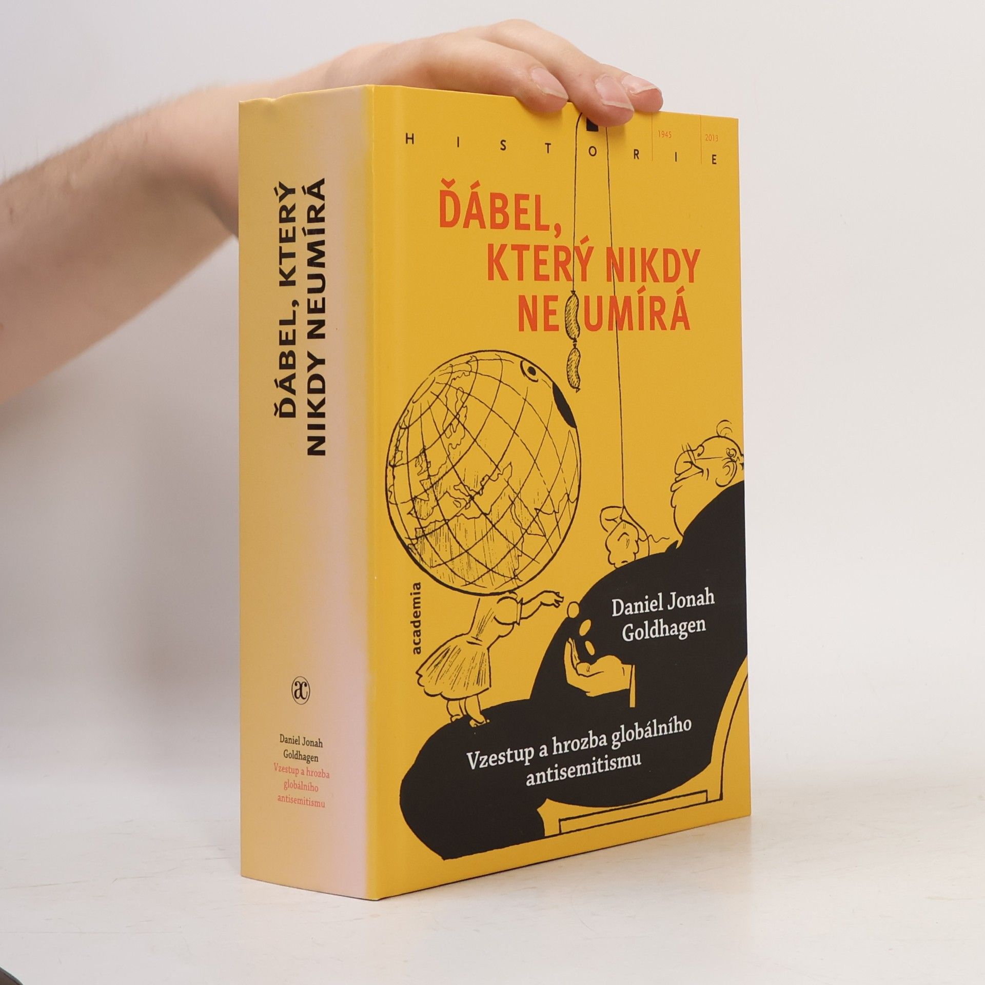 Daniel Goldhagen Ďábel, který nikdy neumírá: Vzestup a hrozba globálního antisemitismu
