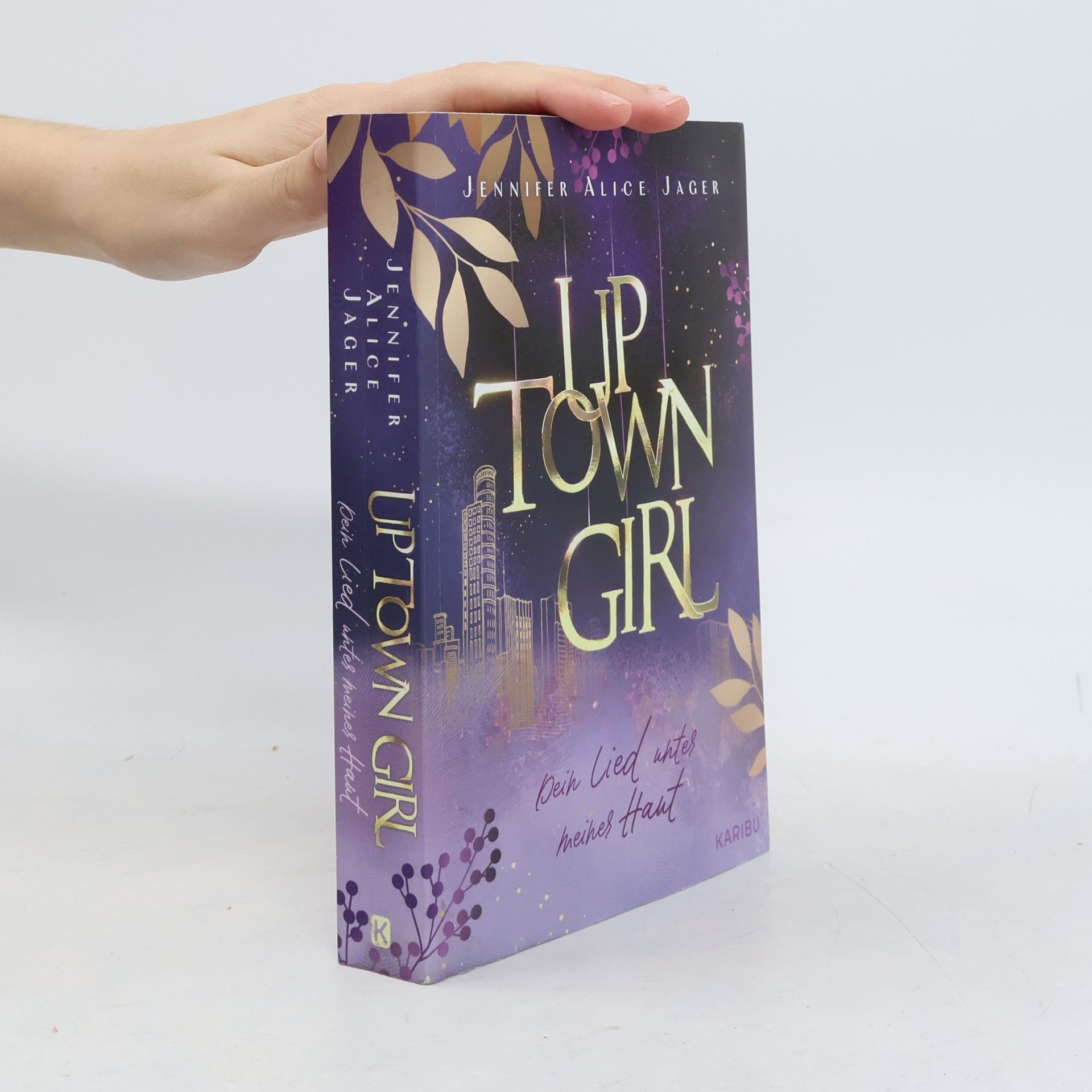 Jennifer Alice Jager Uptown Girl (Band 1) – Dein Lied unter meiner Haut